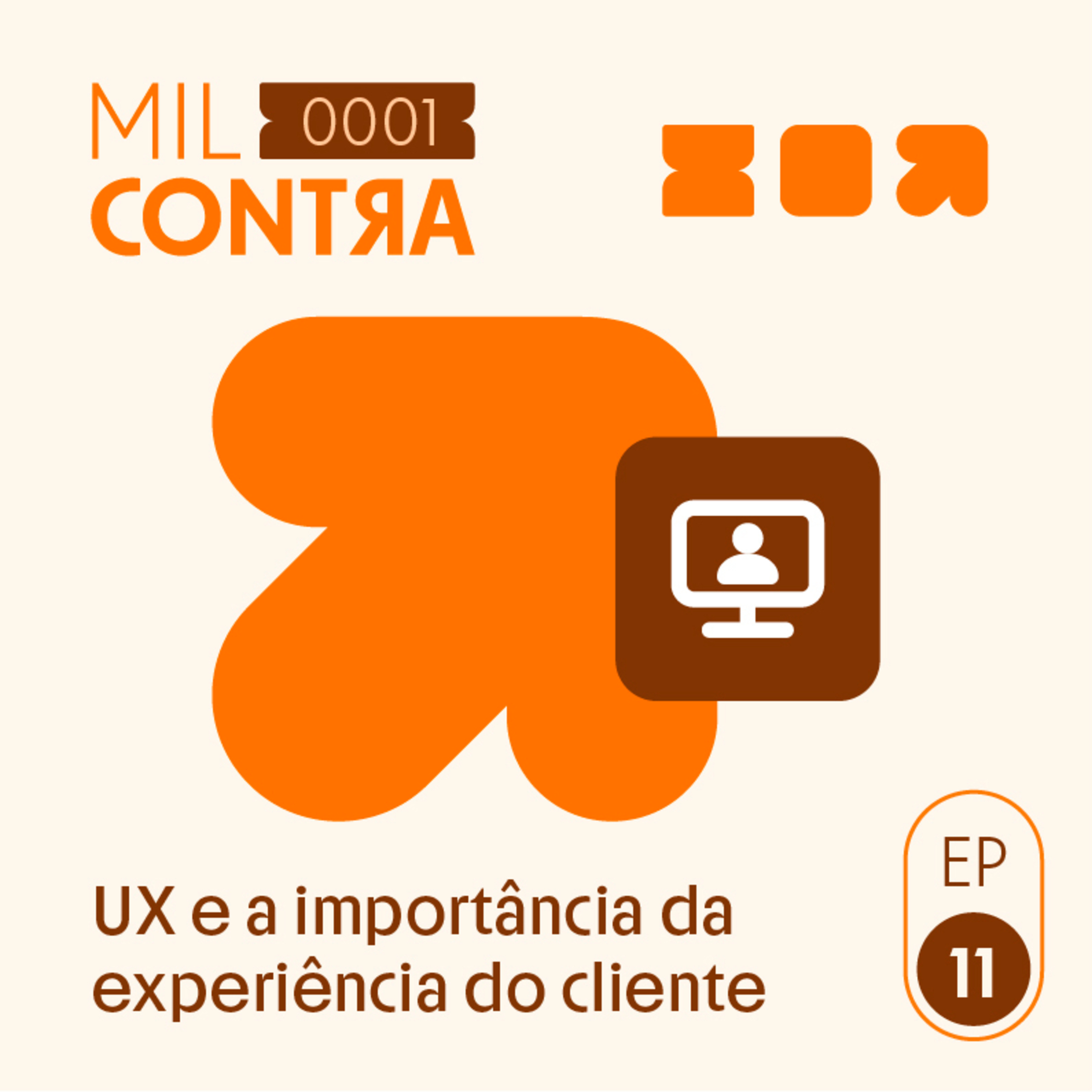 Mil Contra #11: UX e a importância da experiência do cliente episode artwork