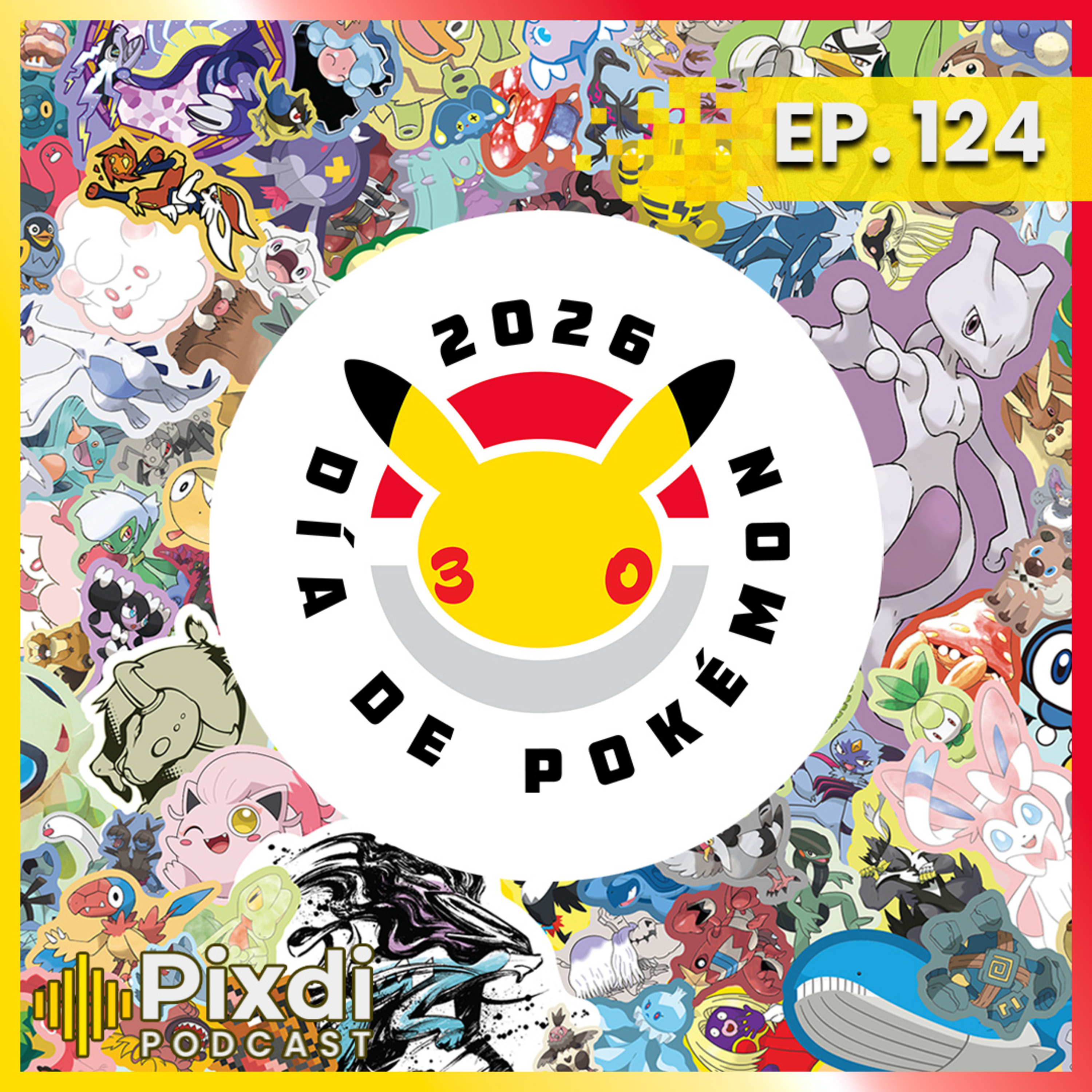 POKÉMON: 30 AÑOS DE MAGIA 🐲 La fiesta total de Nintendo | Pixdi Podcast 124