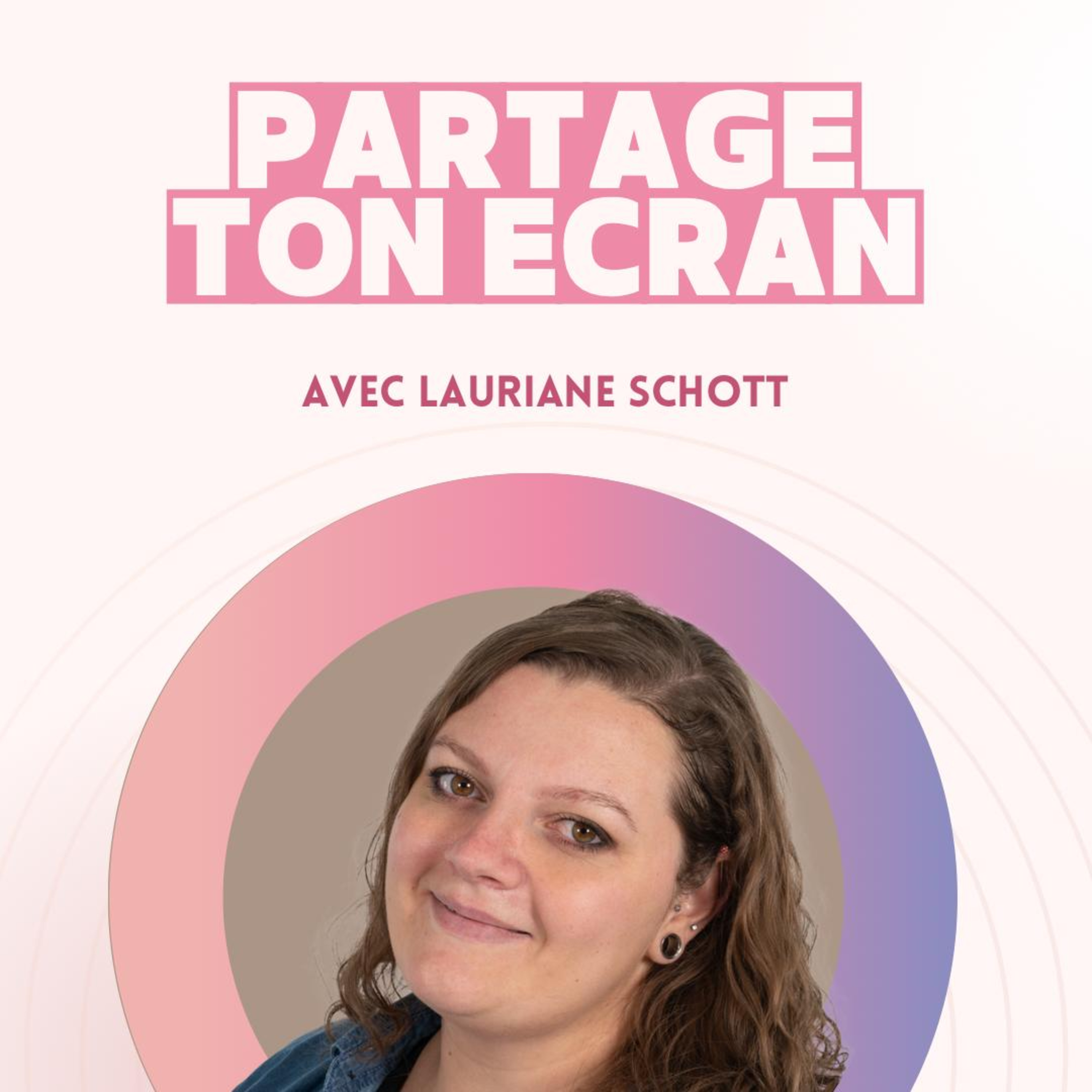 Partage ton écran : avec Lauriane Schott