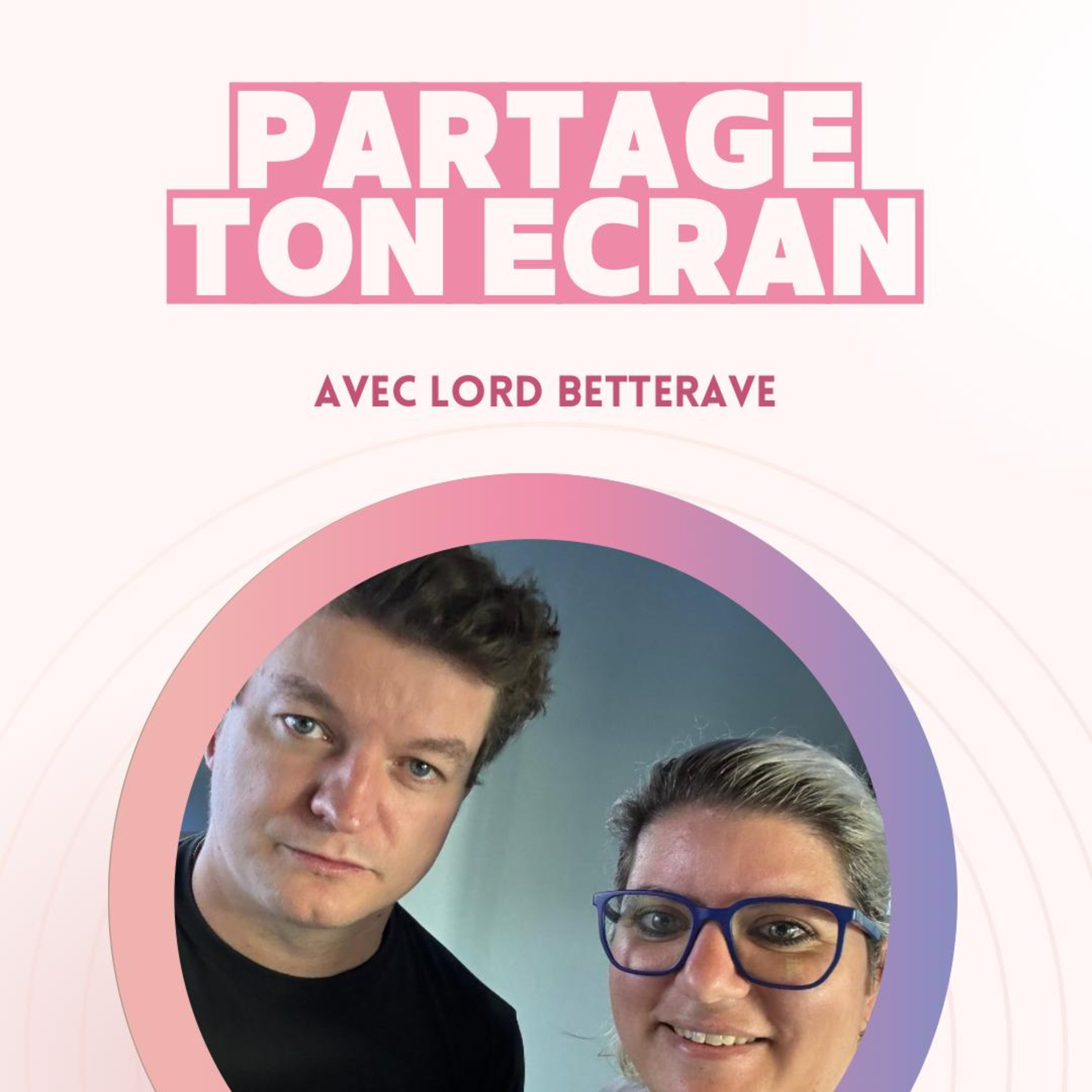 Partage ton écran : avec Lord Betterave