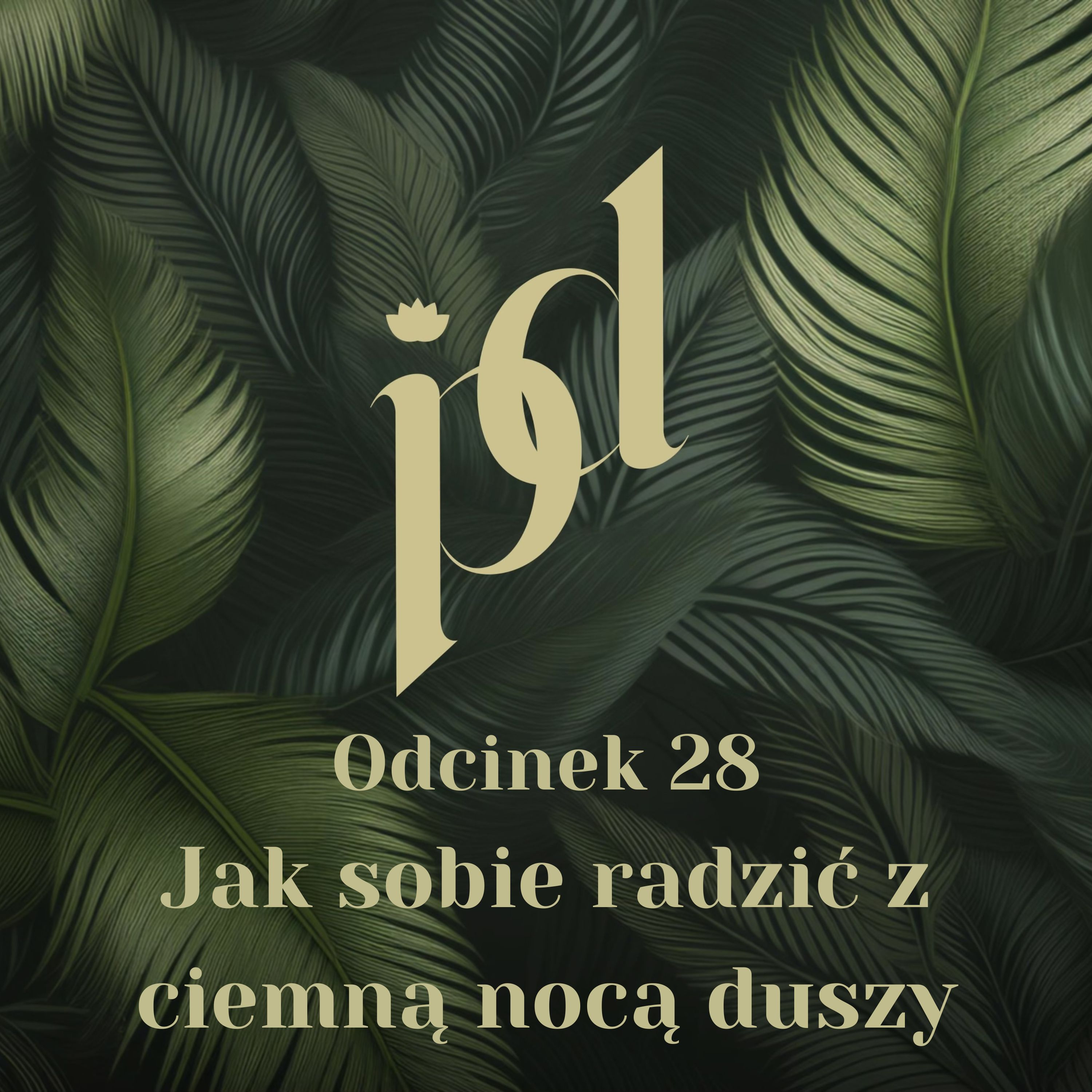 #28: Jak sobie radzić z ciemną nocą duszy episode artwork