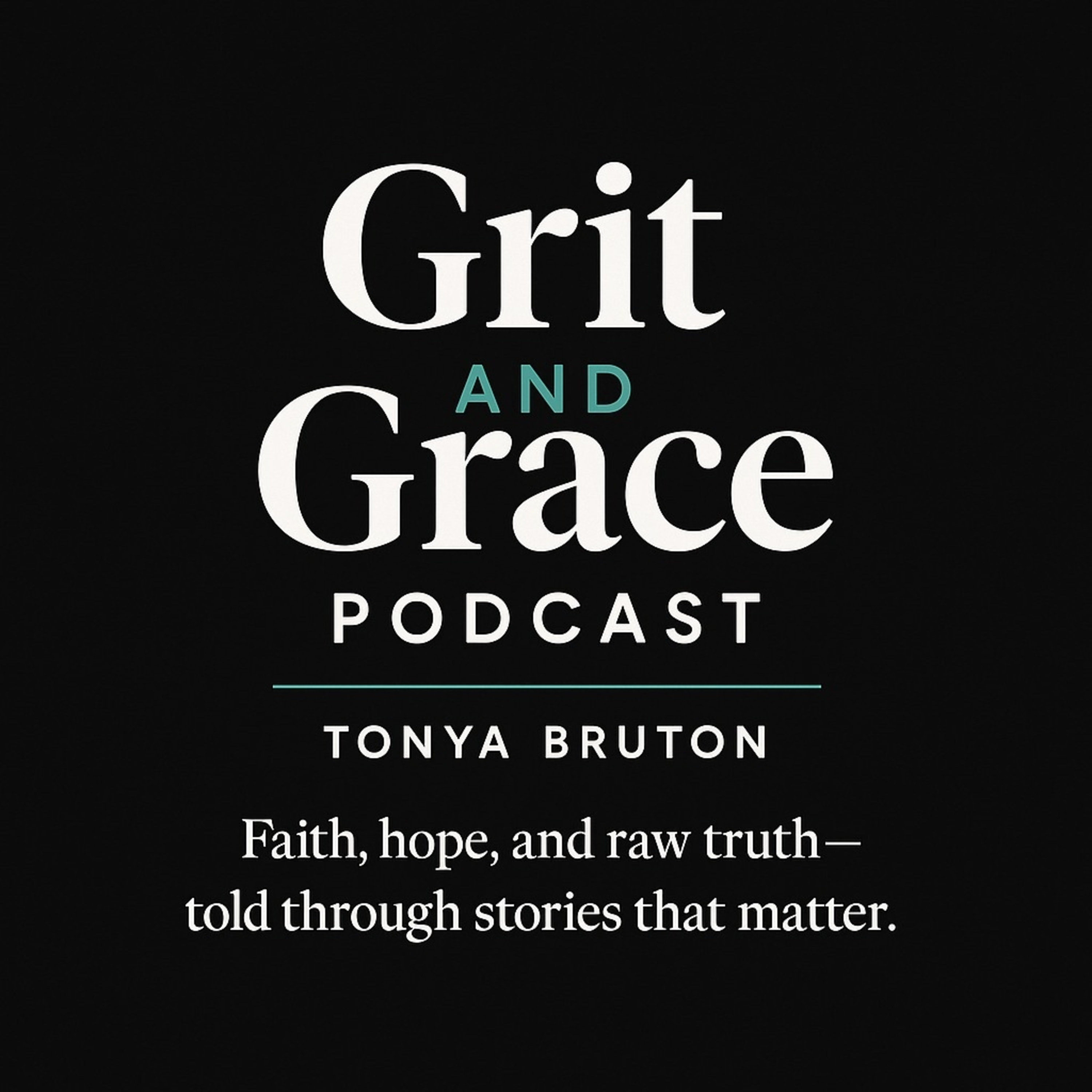 Grit and Grace Podcast with Tonya Bruton