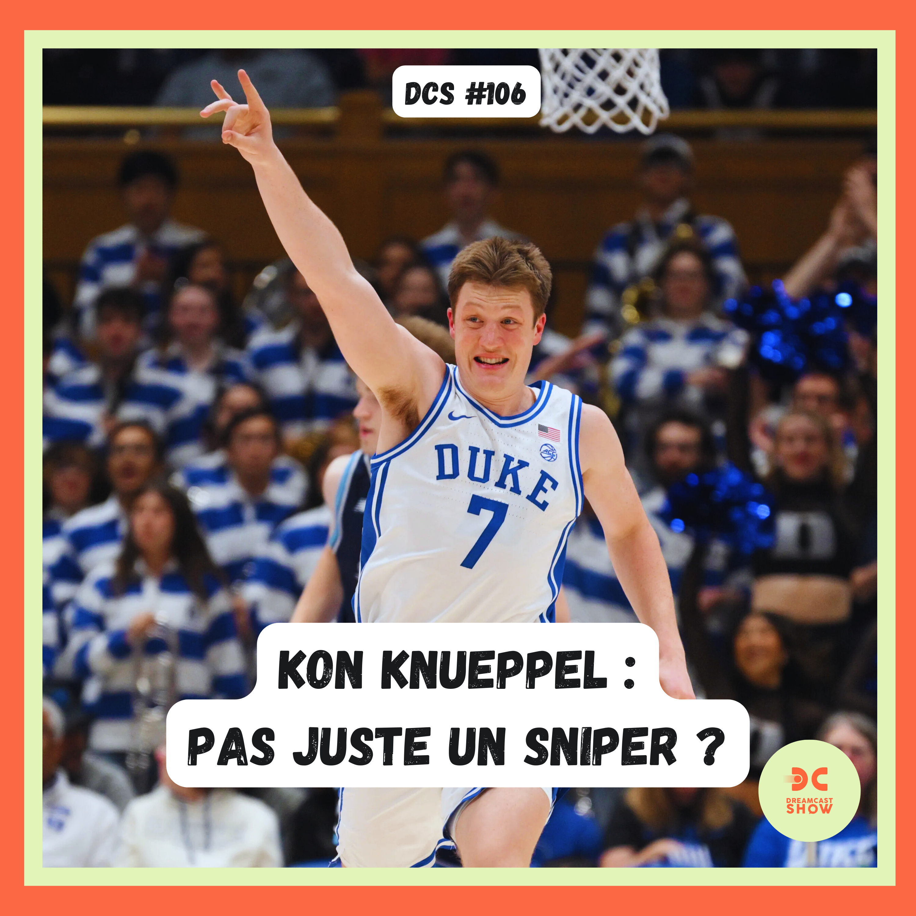 DCS #106 - [Scouting Draft 25] - Kon Knueppel, le shooteur d'élite... et plus encore ?