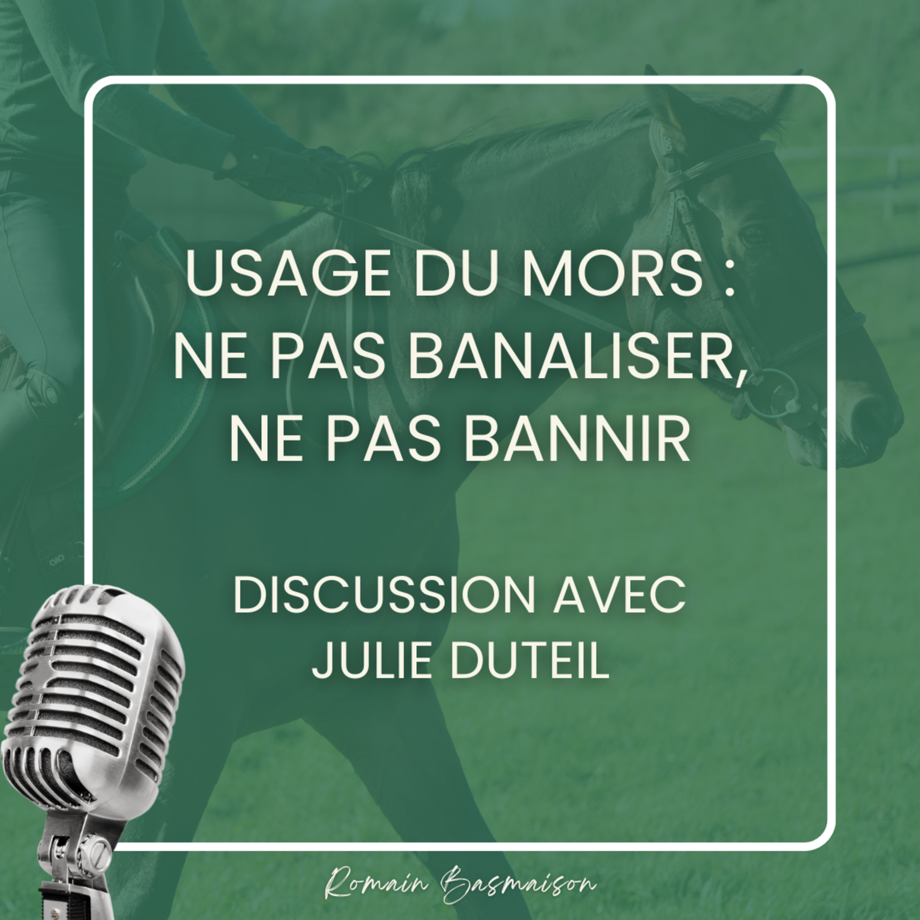 Usage du mors : ne pas banaliser, ne pas bannir episode artwork
