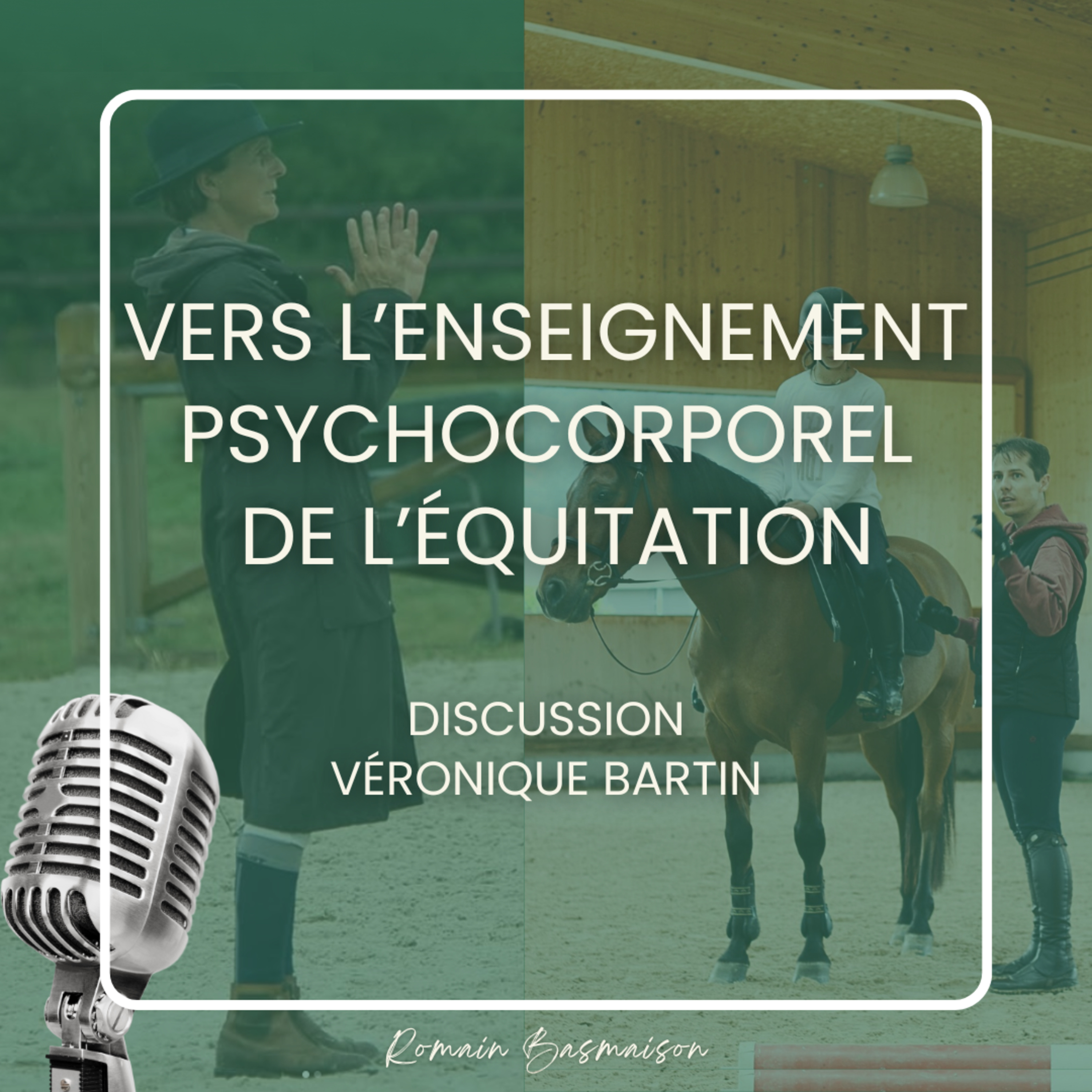 Vers l'enseignement psychocorporel de l'équitation - Discussion entre Véronique Bartin & Romain Basmaison episode artwork