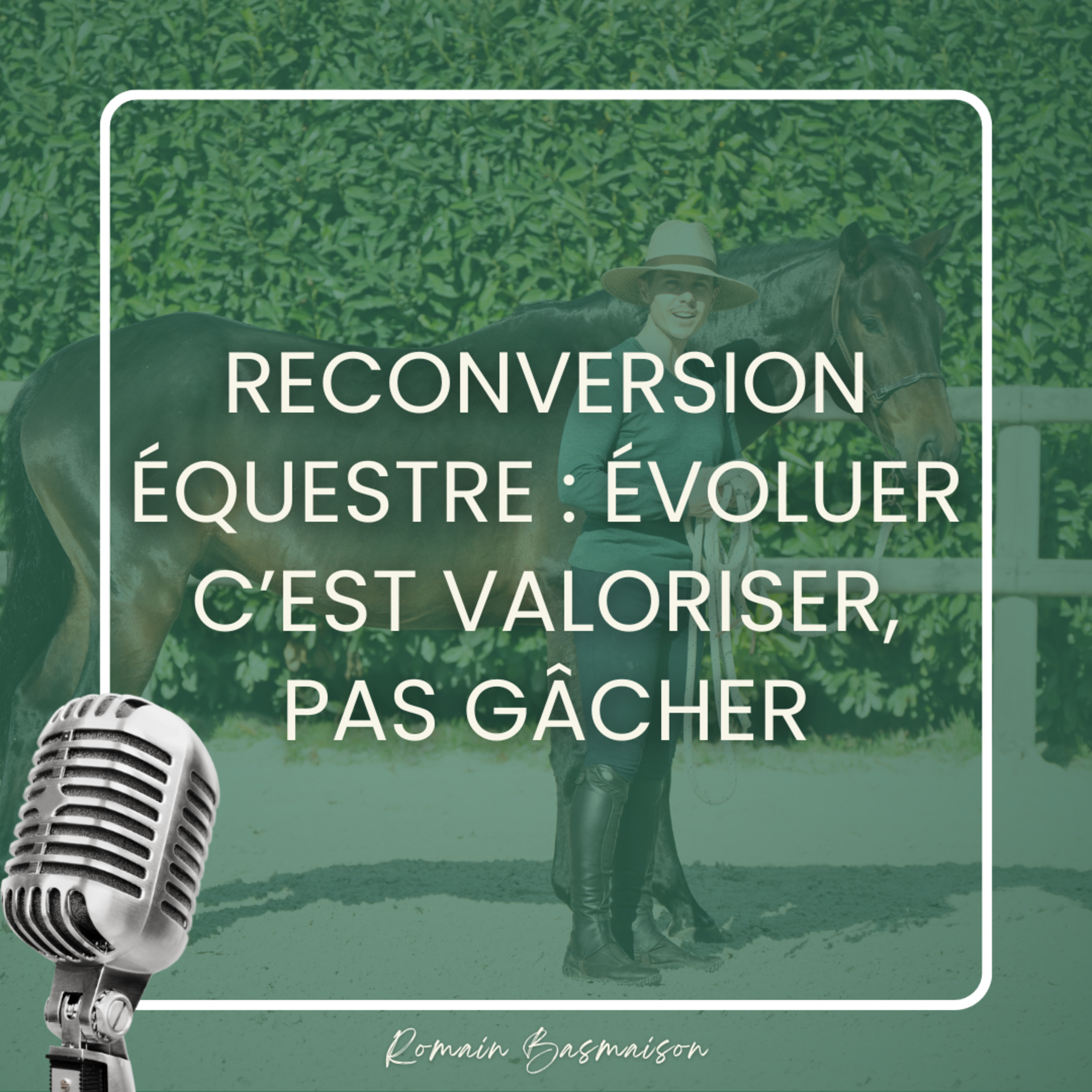 Reconversion équestre : évoluer c'est valoriser, pas gâcher episode artwork