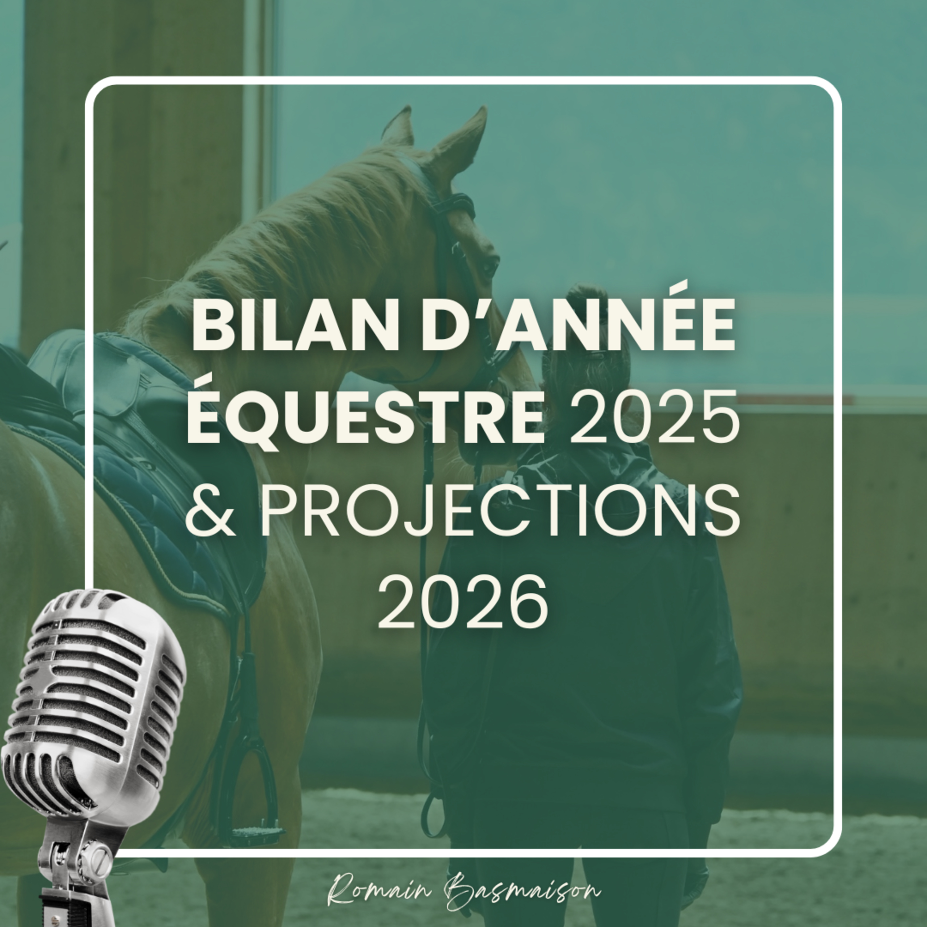 Bilan d'année équestre 2025 et projections 2026 episode artwork