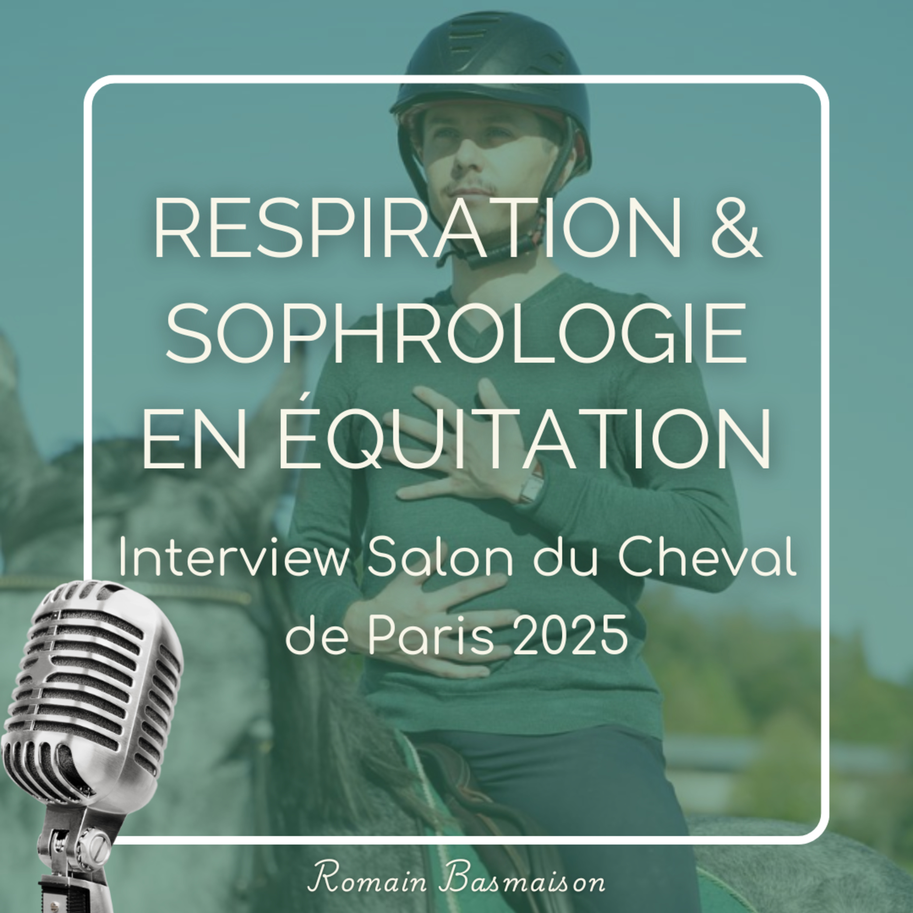 Respiration et sophrologie en équitation - Interview Salon du Cheval de Paris 2025 episode artwork