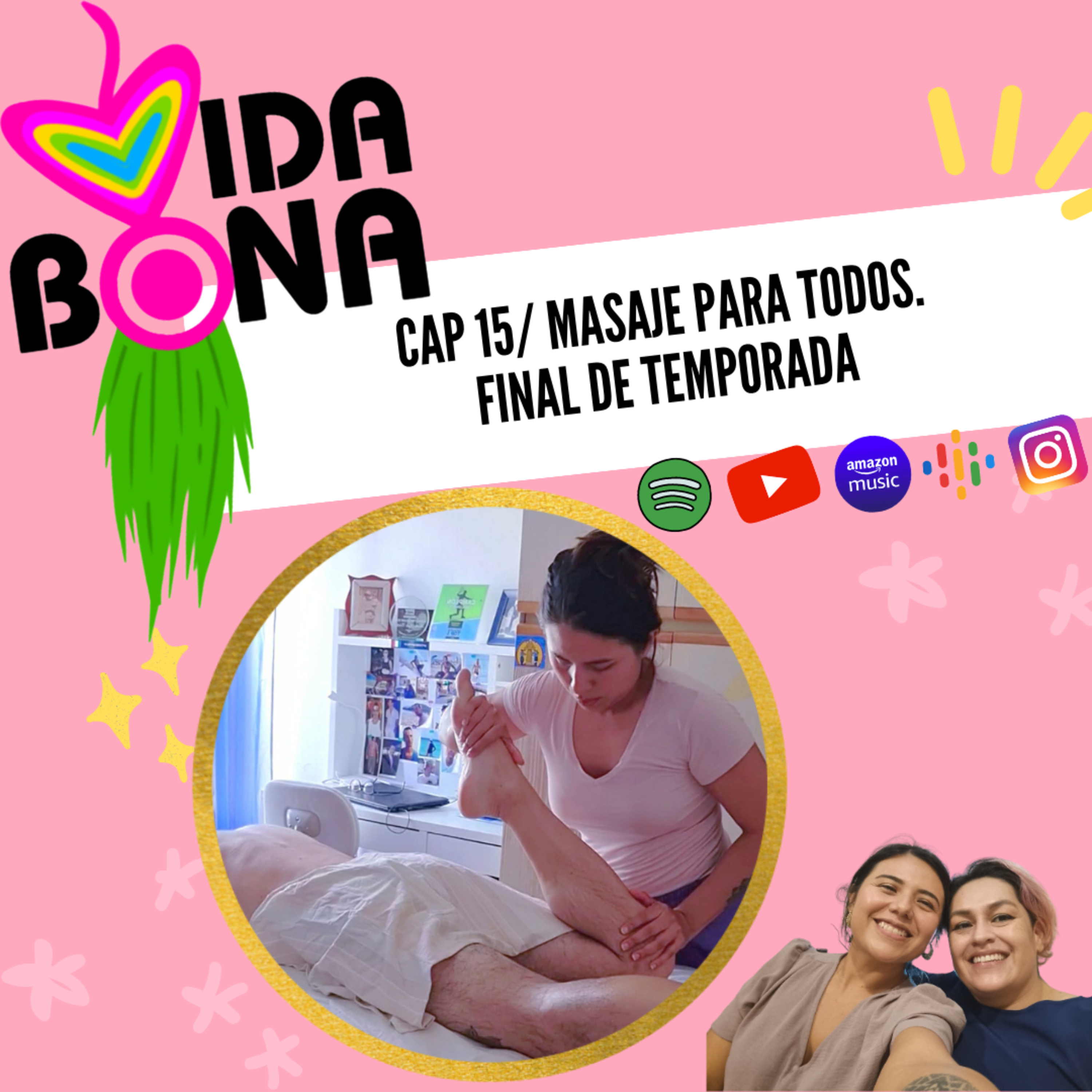 E15 - T1 Masajes para todos. Final de temporada | Vida Bona Podcast episode artwork