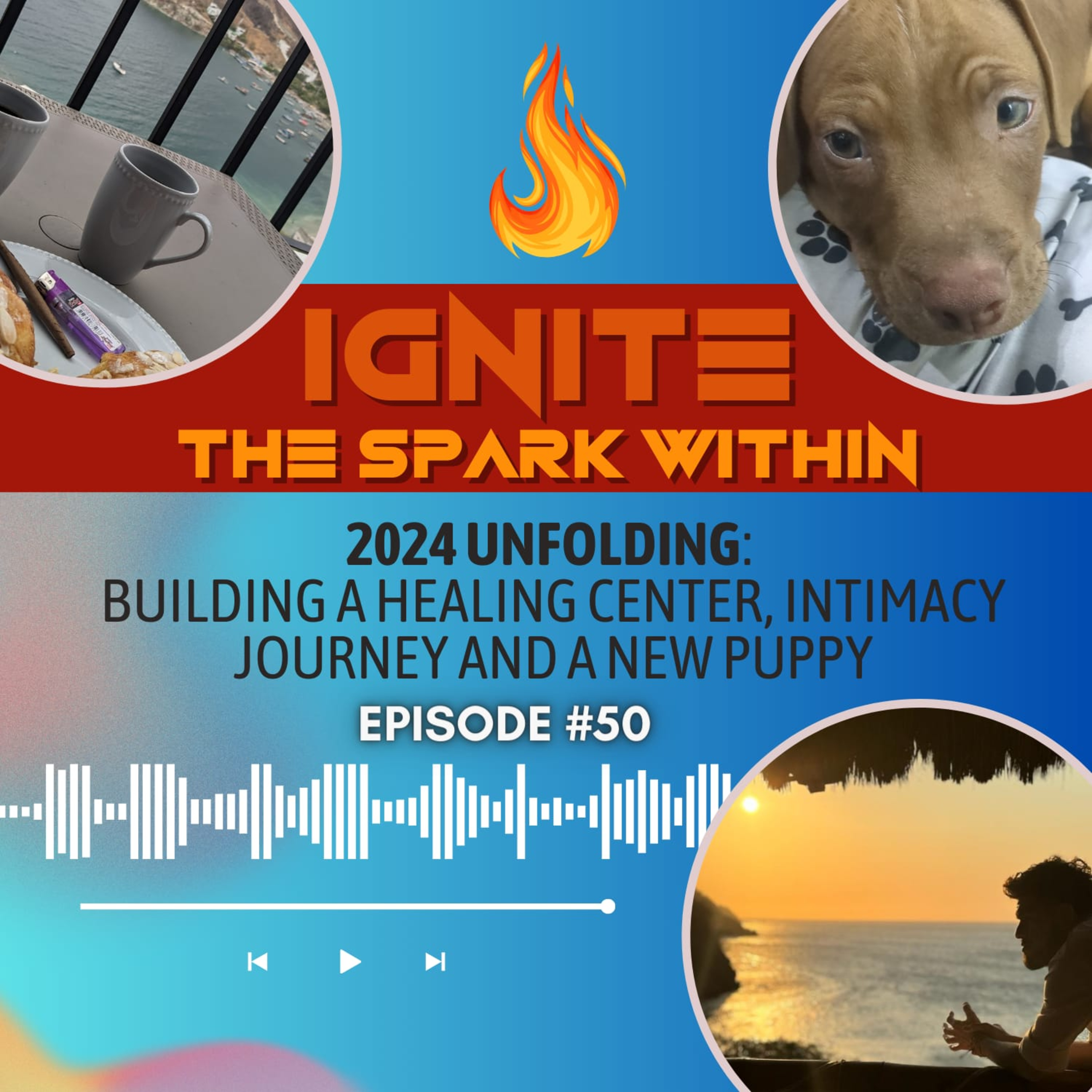 2024 Unfolding: Building a Healing Center, Intimacy Journey and a New Puppy  episode artwork
