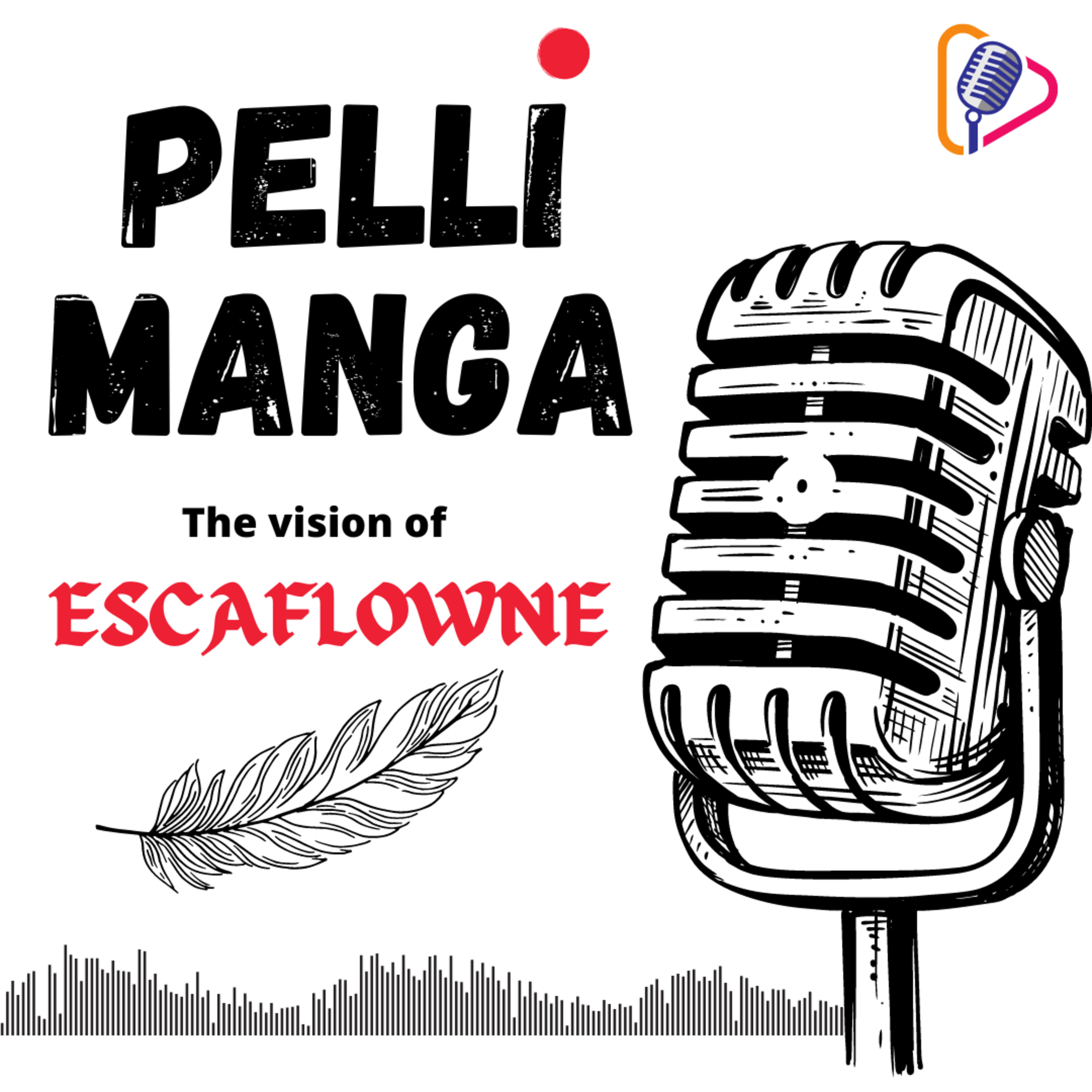 PELLI MANGA #4 - Vision d'Escaflowne - Feat Doz (PCF Mangas)