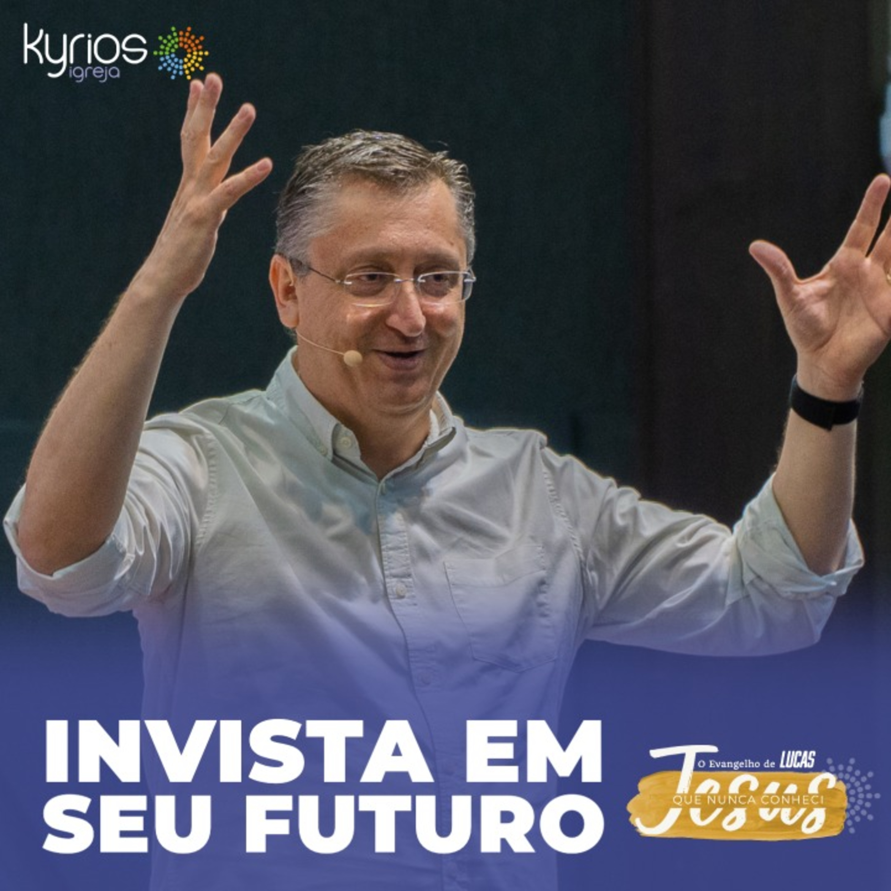 Invista em seu futuro - Série: Jesus que nunca conheci - XXIV episode artwork