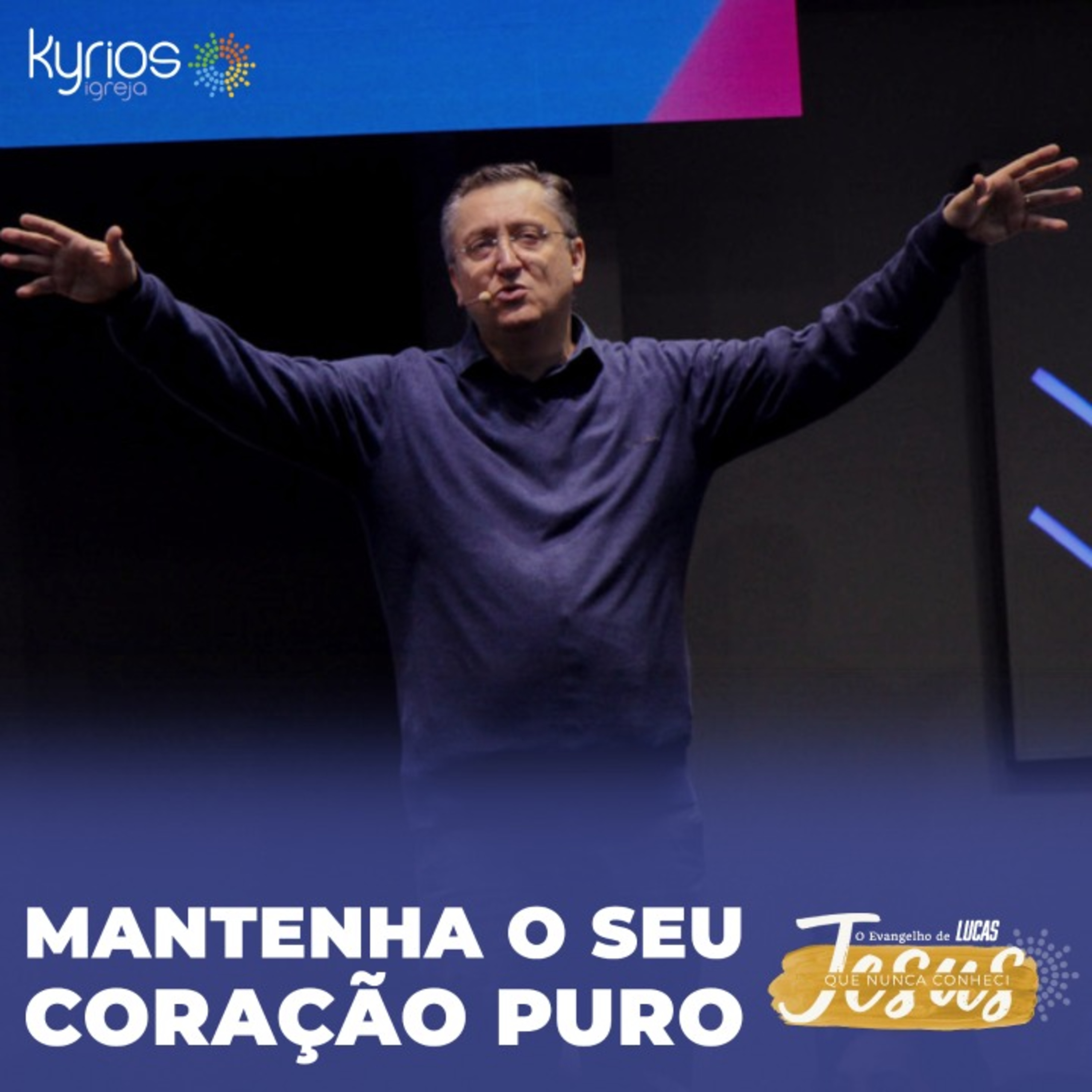 Mantenha seu coração puro - Série: Jesus que nunca conheci - XXVI episode artwork