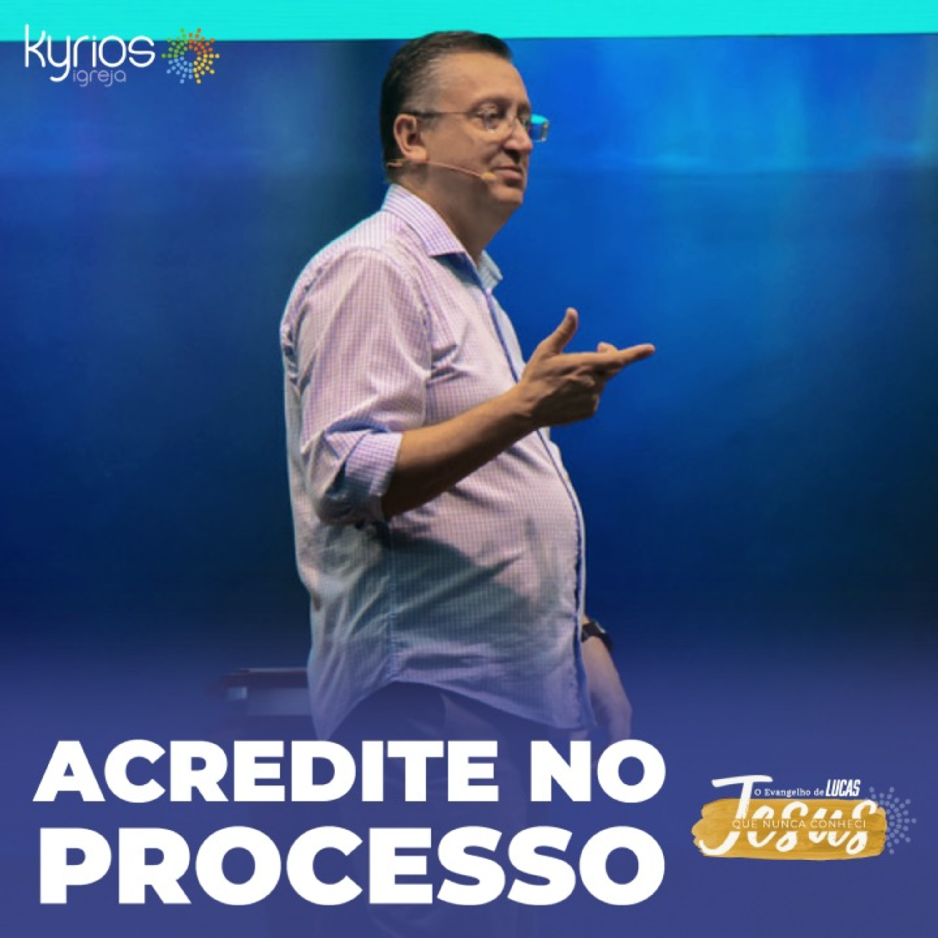 Acredite no processo - Pr. Klaus Piragine - Série: Jesus que nunca conheci - XXVII episode artwork