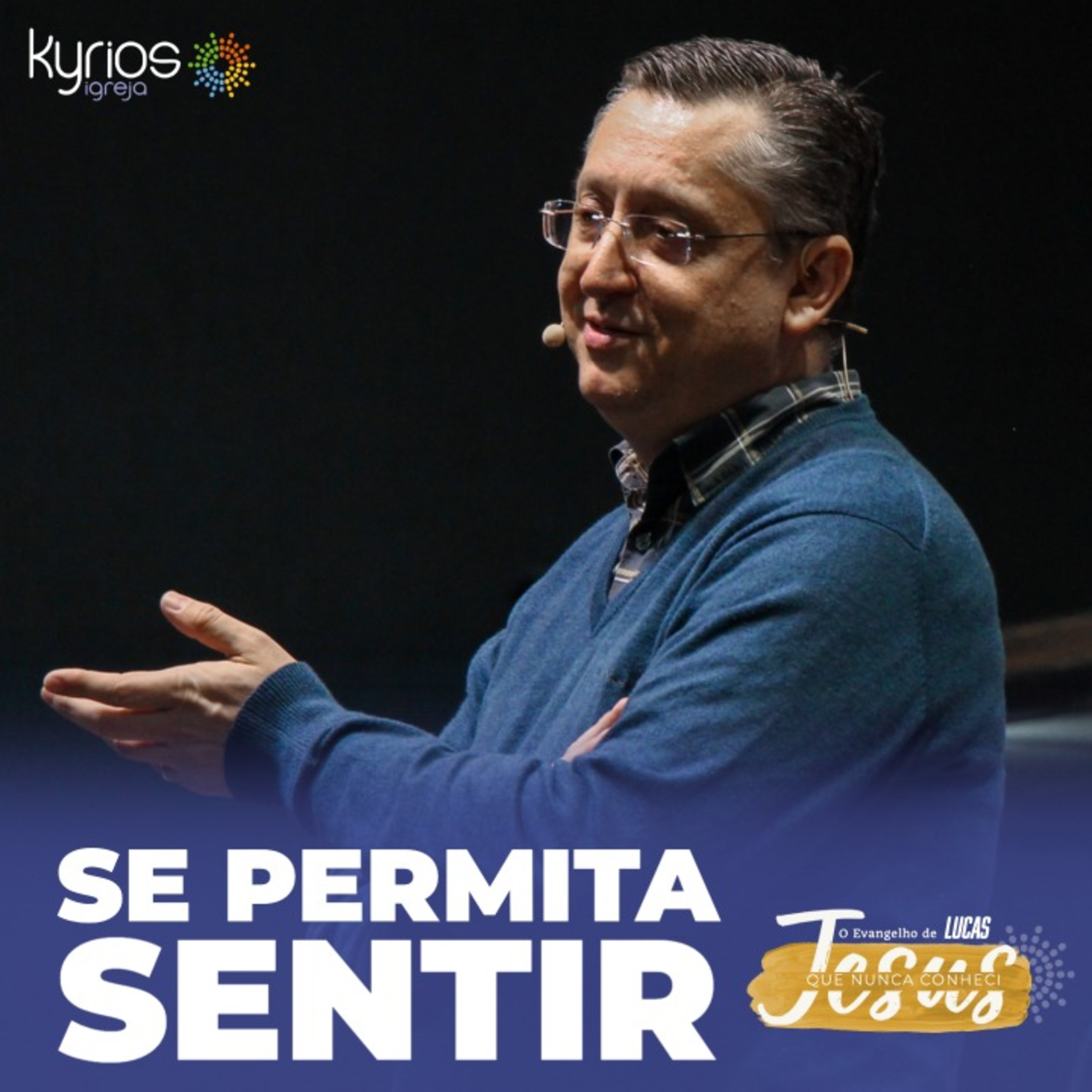 Se permita sentir - Pr. Klaus Piragine - Série: Jesus que nunca conheci - XXIX episode artwork