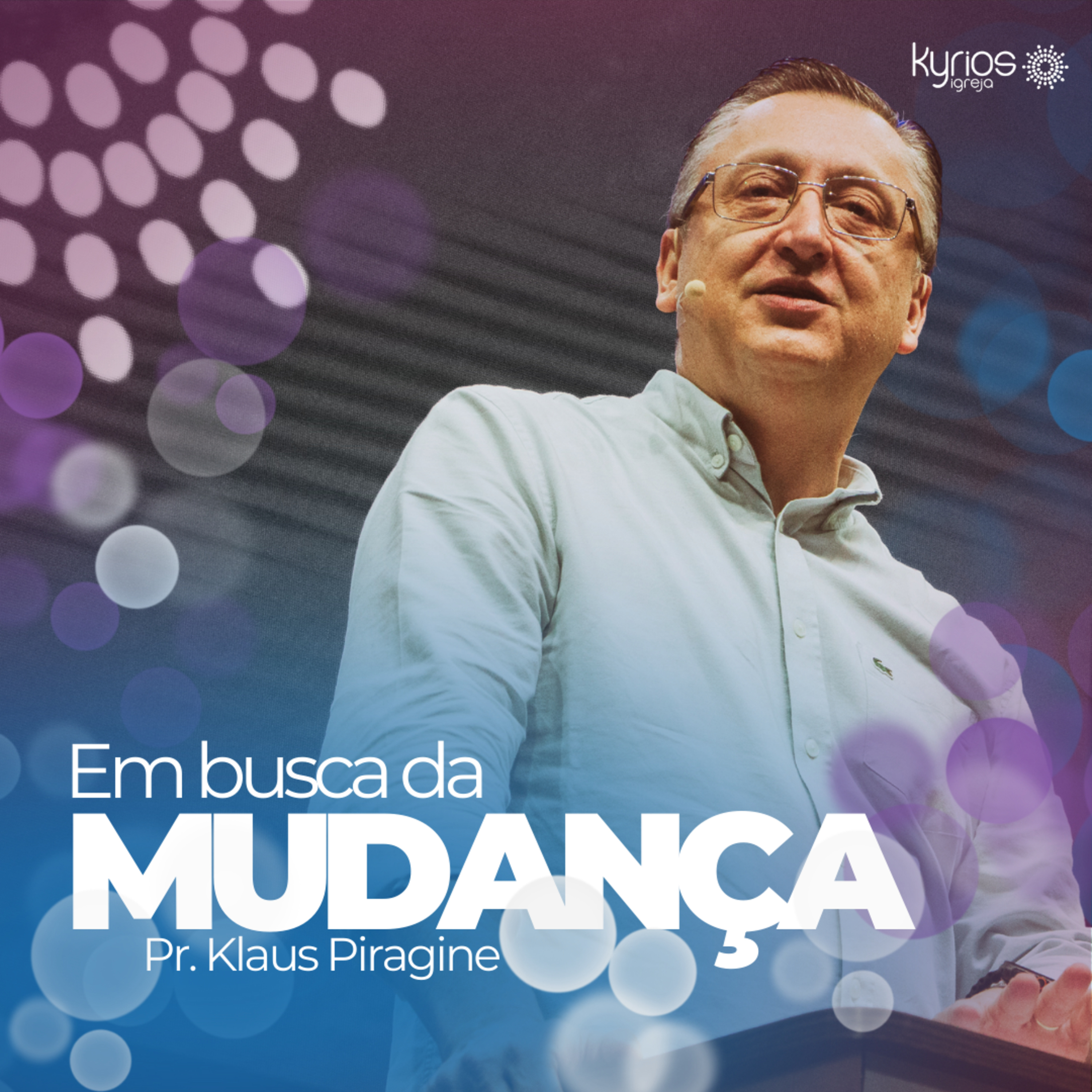 E hora de mudança em sua vida - Pr. Klaus Piragine episode artwork