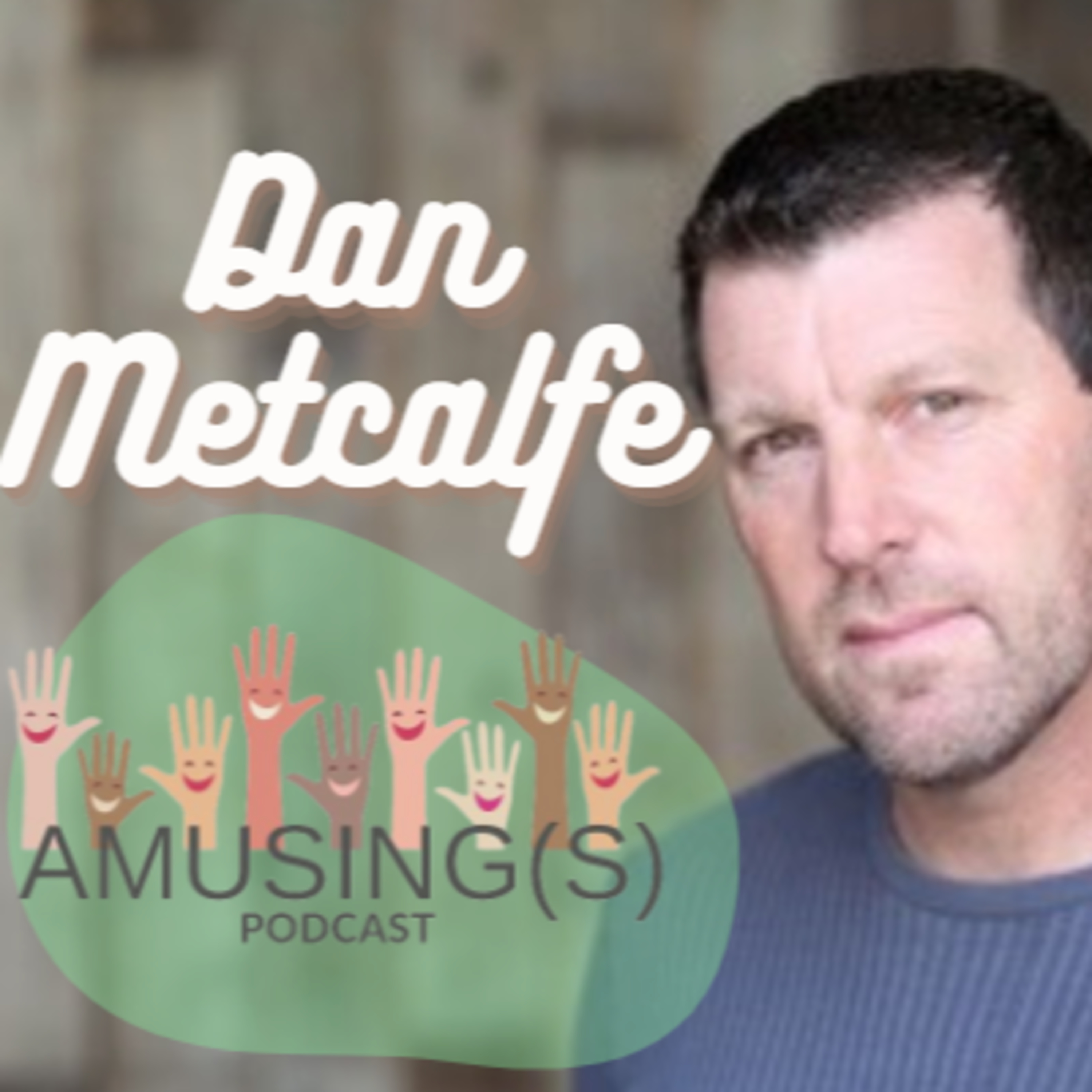 Meet Dan Metcalfe - You Believe What You Tell Yourself episode artwork