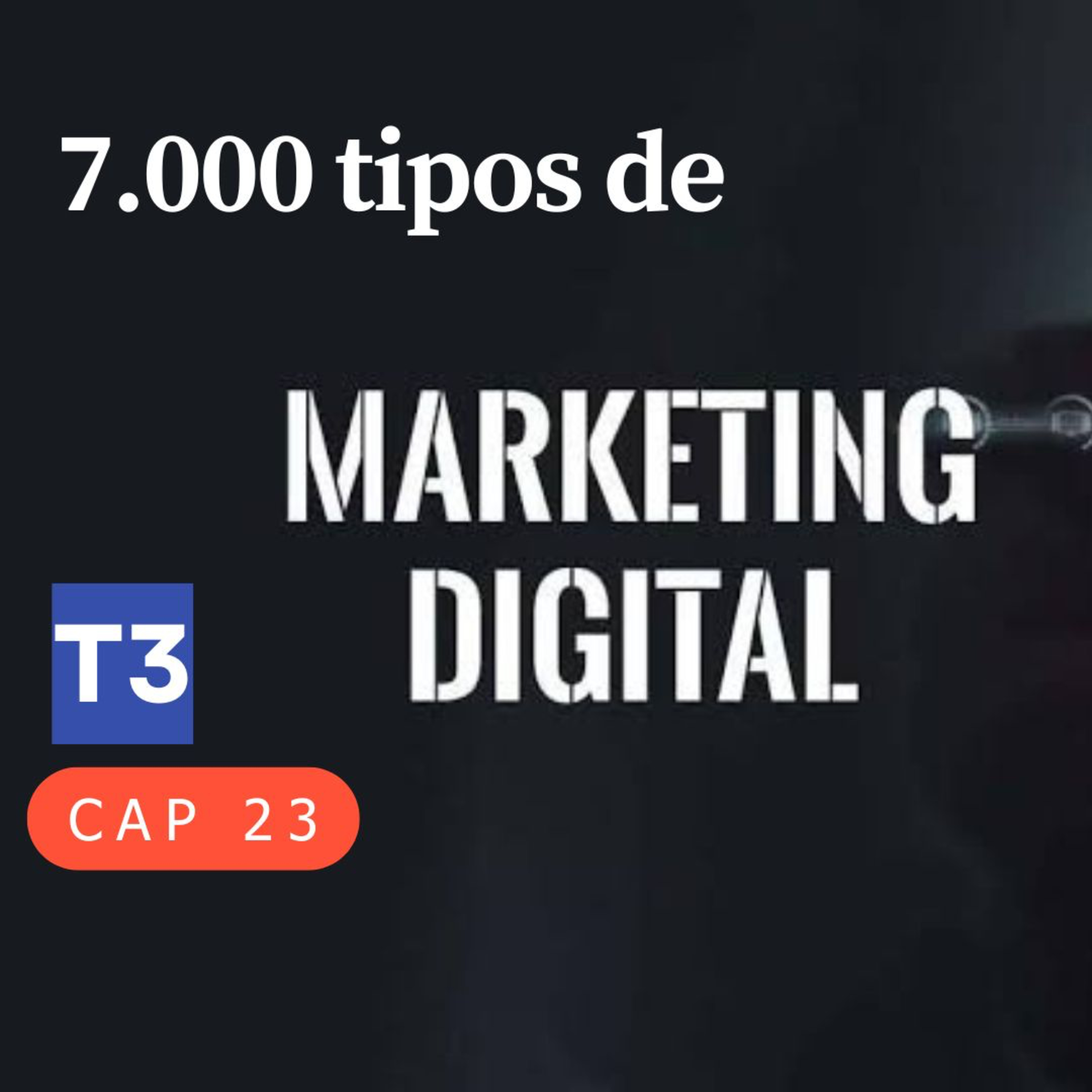 t3 cap 23. 7 mil tipos de marketing digital #puisss episode artwork