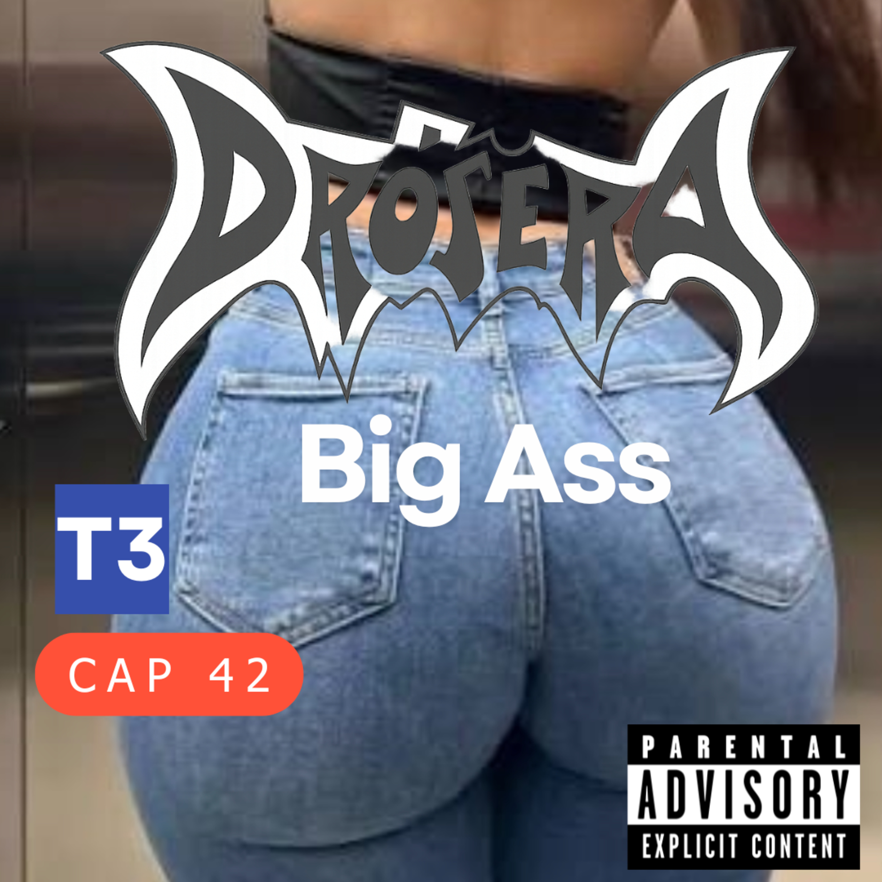t3 cap 42. DRÓSERA big ass #puisss episode artwork