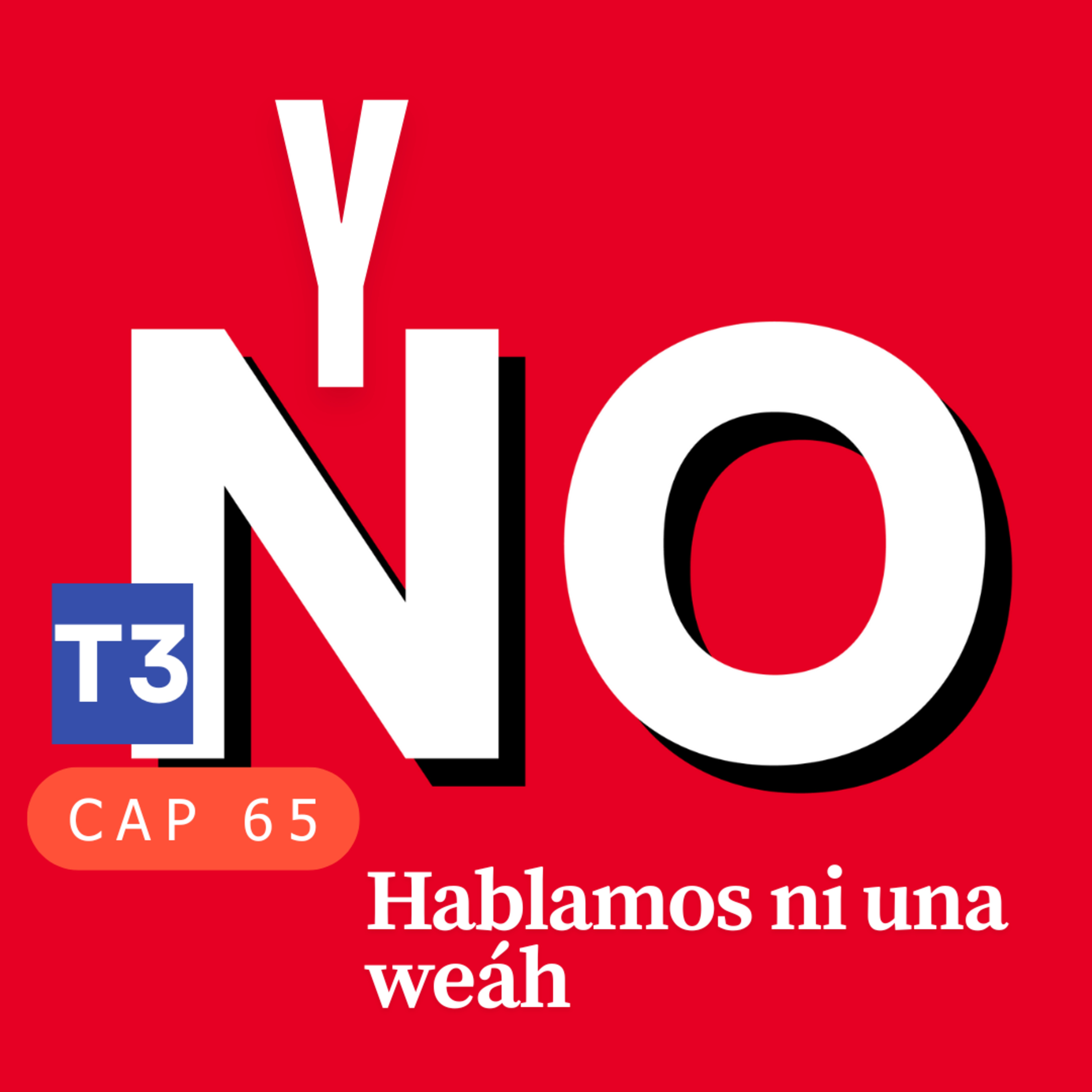 t3 cap 65. Y no hablamos ni una weáh #puisss  episode artwork