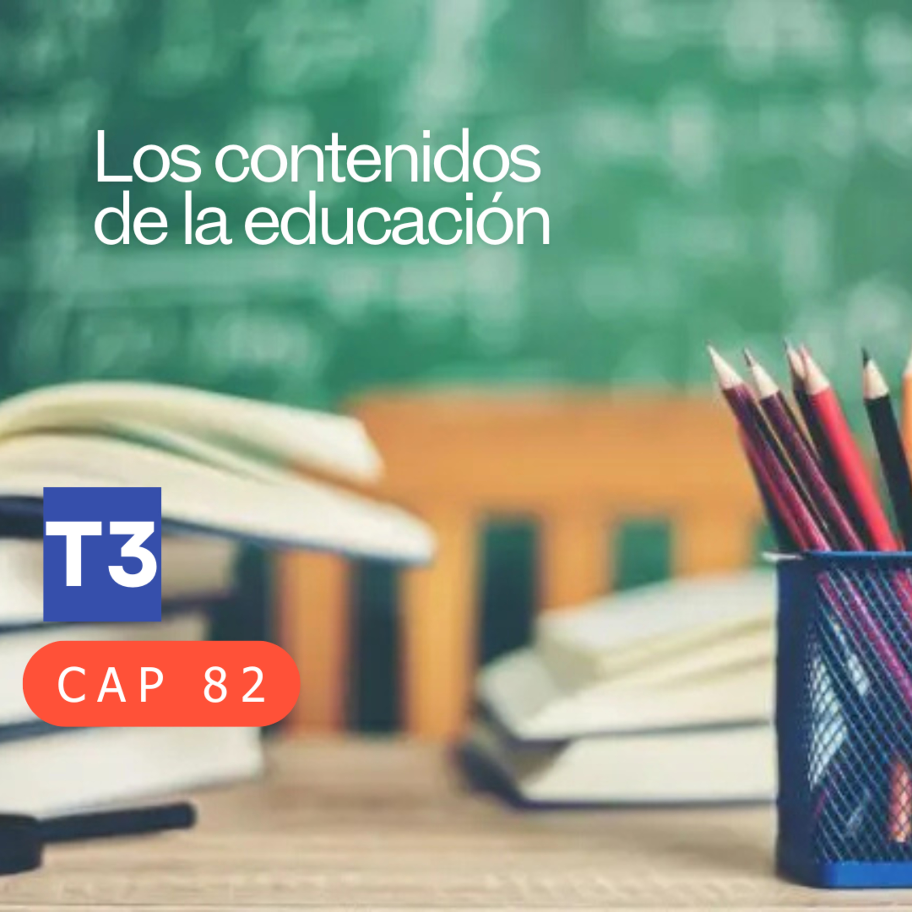 t3 cap 82. los contenidos de la educación #puisss