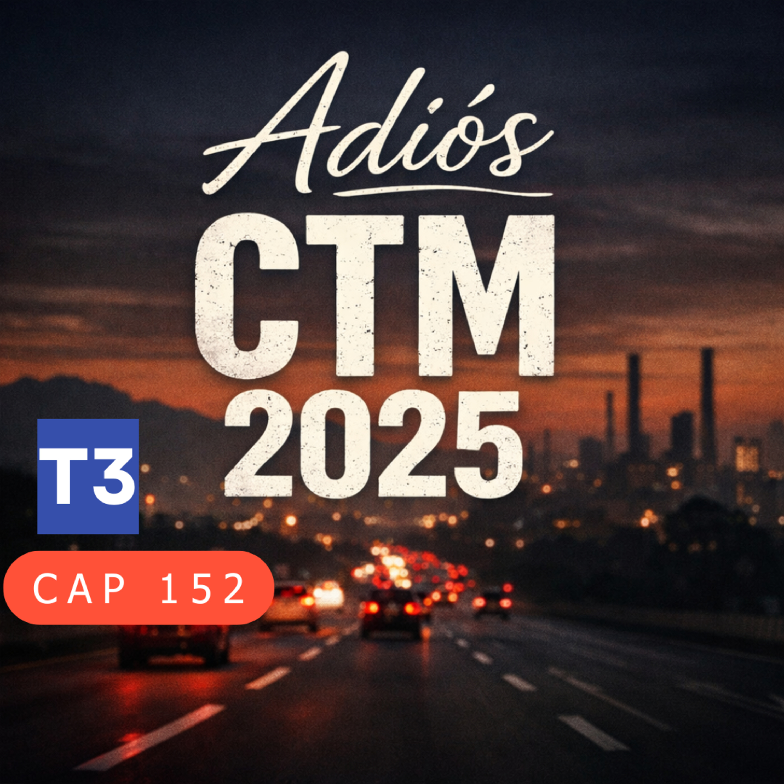 t3 cap 152. Adiós CTM 2025 #puisss