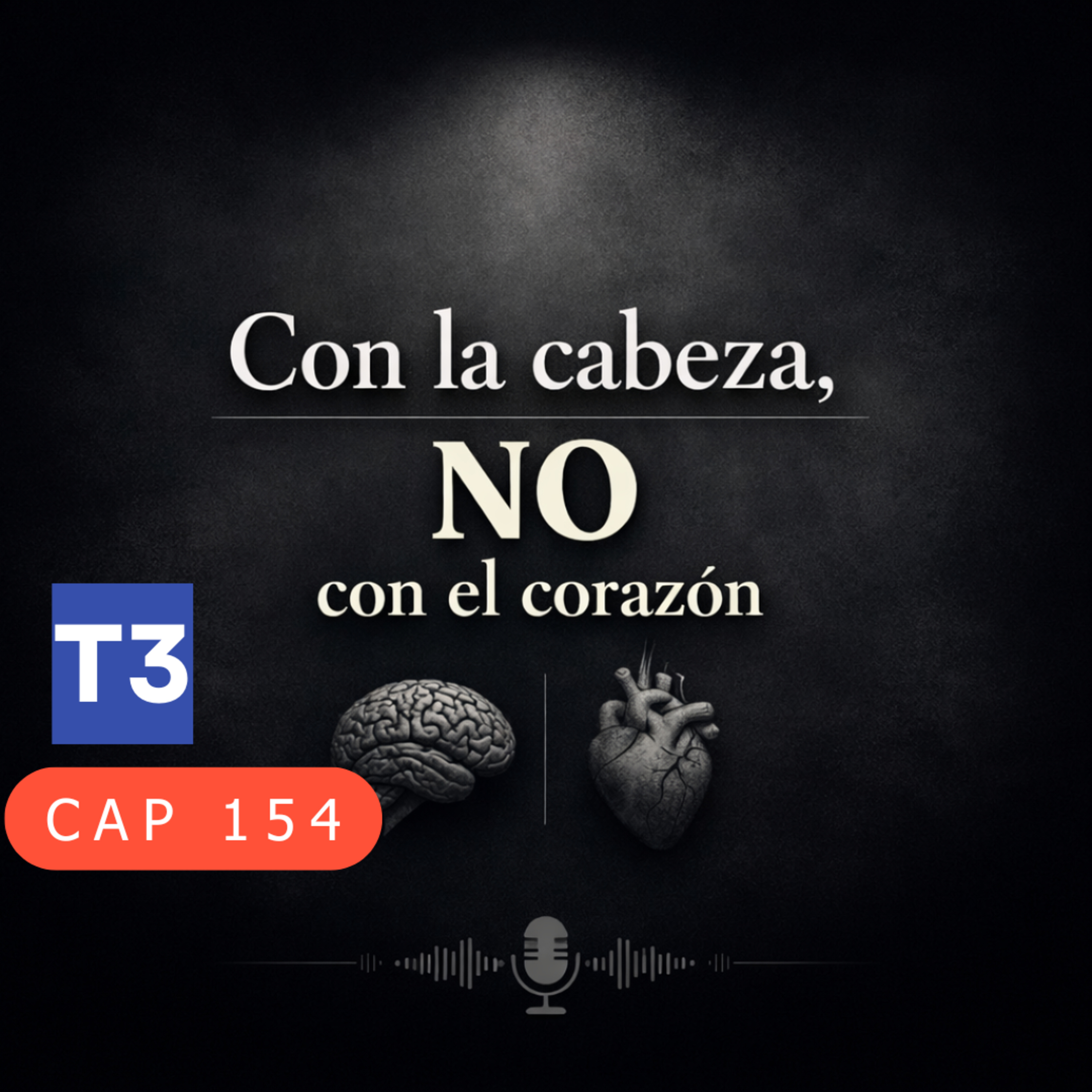 t3 cap 154. Con la cabeza, NO con el corazón #puisss