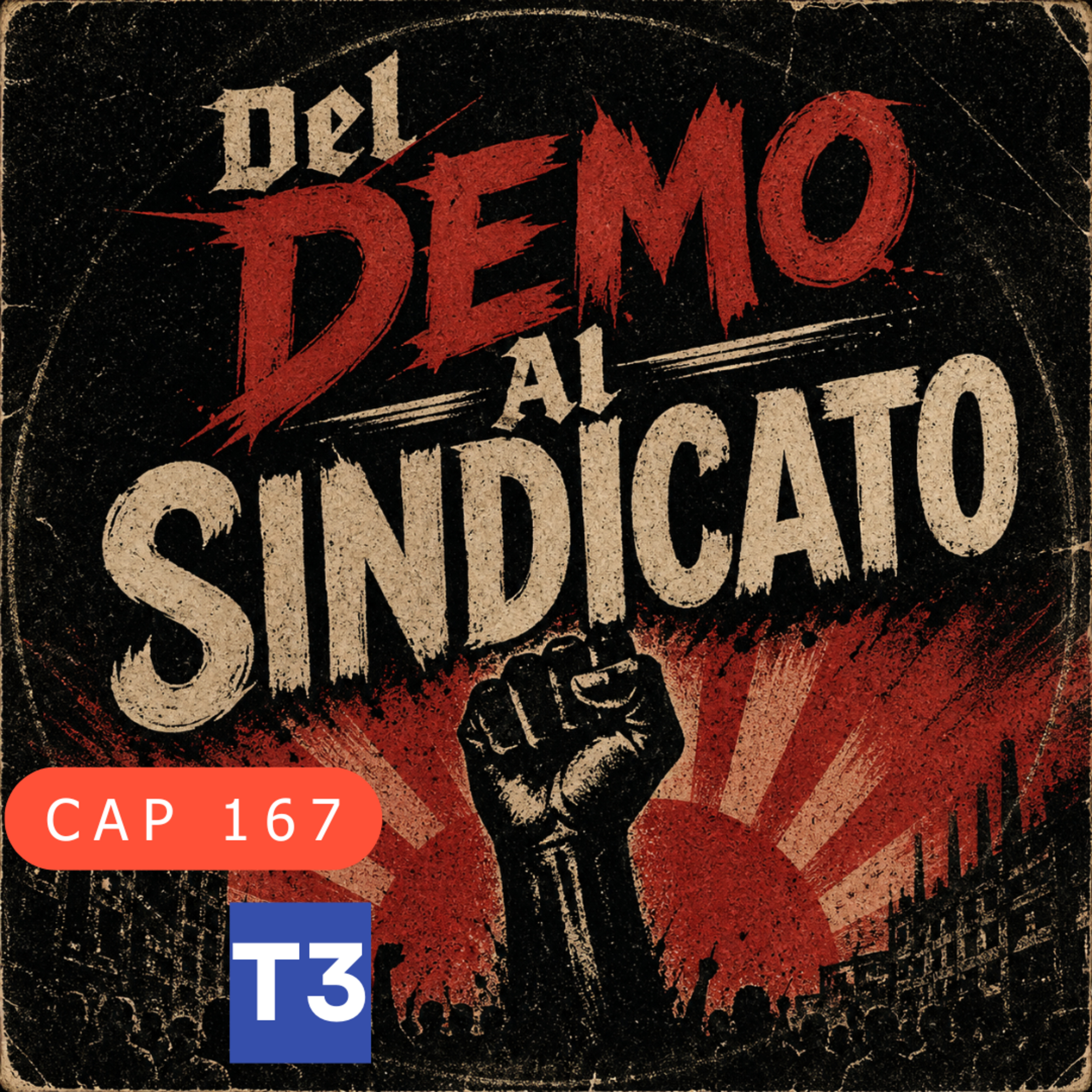 t3 cap 167. Del demo al síndicato #puisss