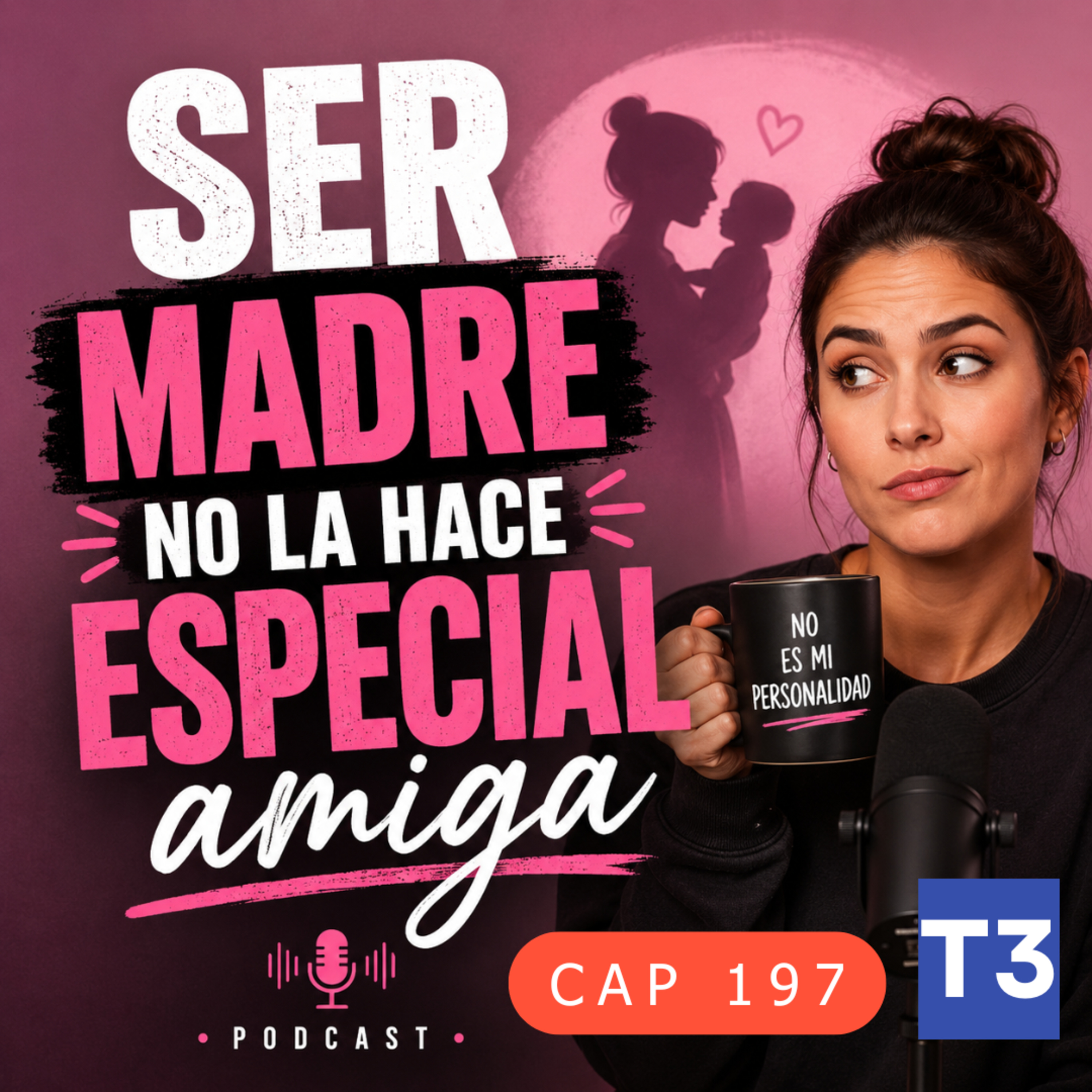 t3 cap 197 ser madre no la hace especial amiga #puisss  episode artwork