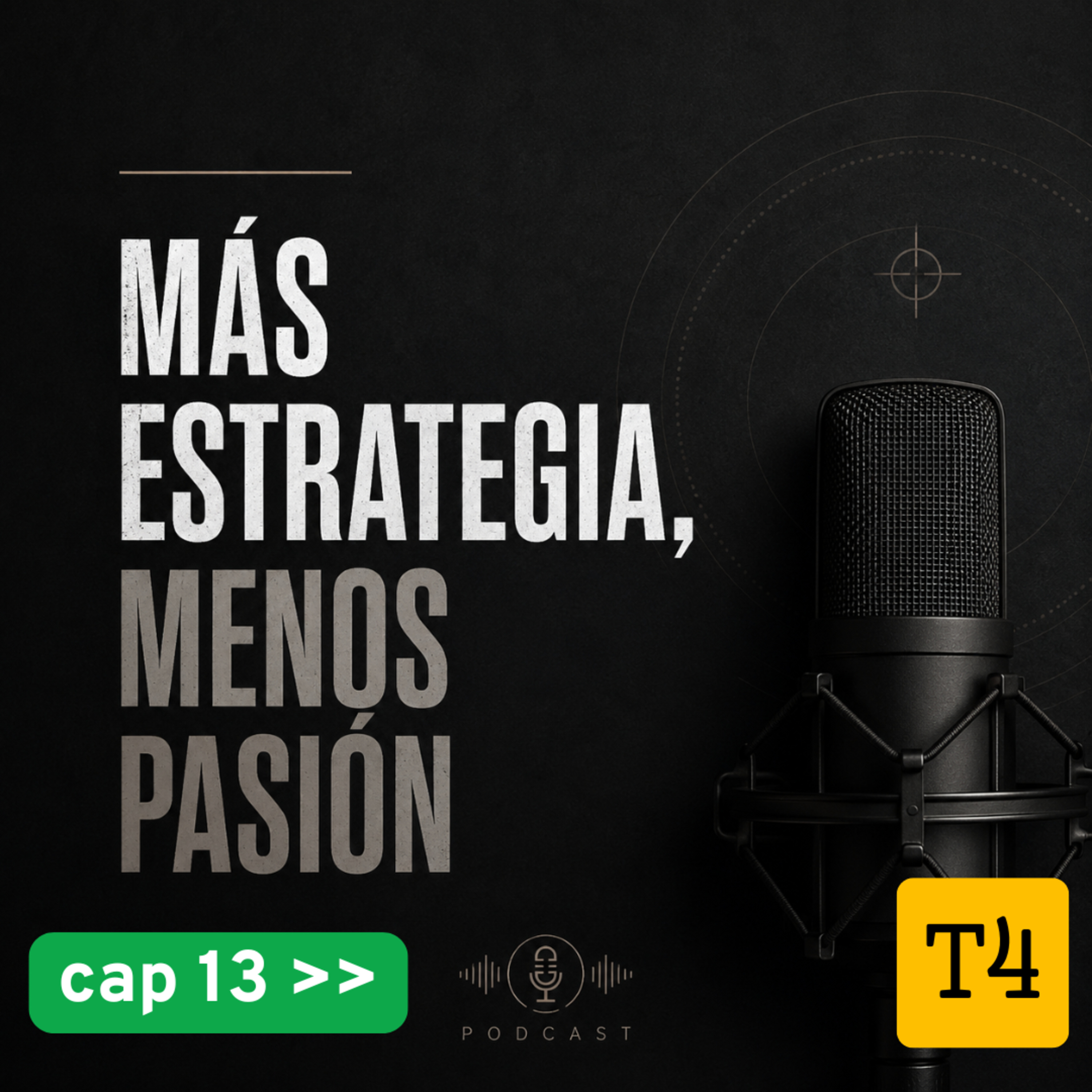 t4 cap 13 Más estrategia, menos pasión #puisss