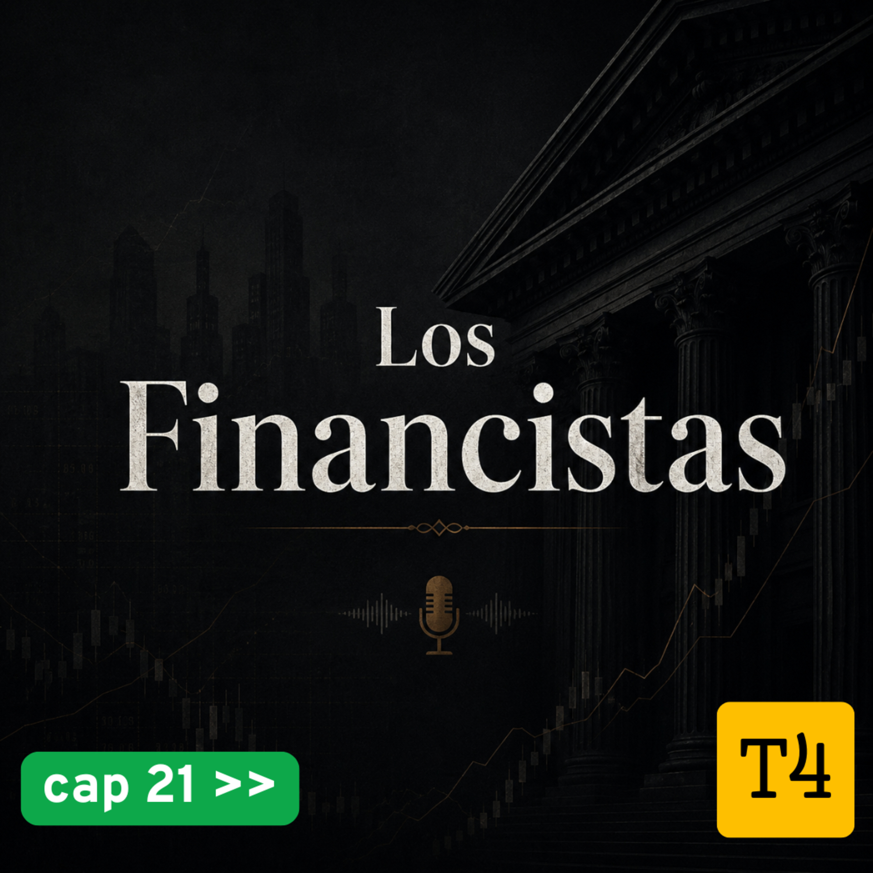 t4 cap 21 Los financistas #puisss episode artwork