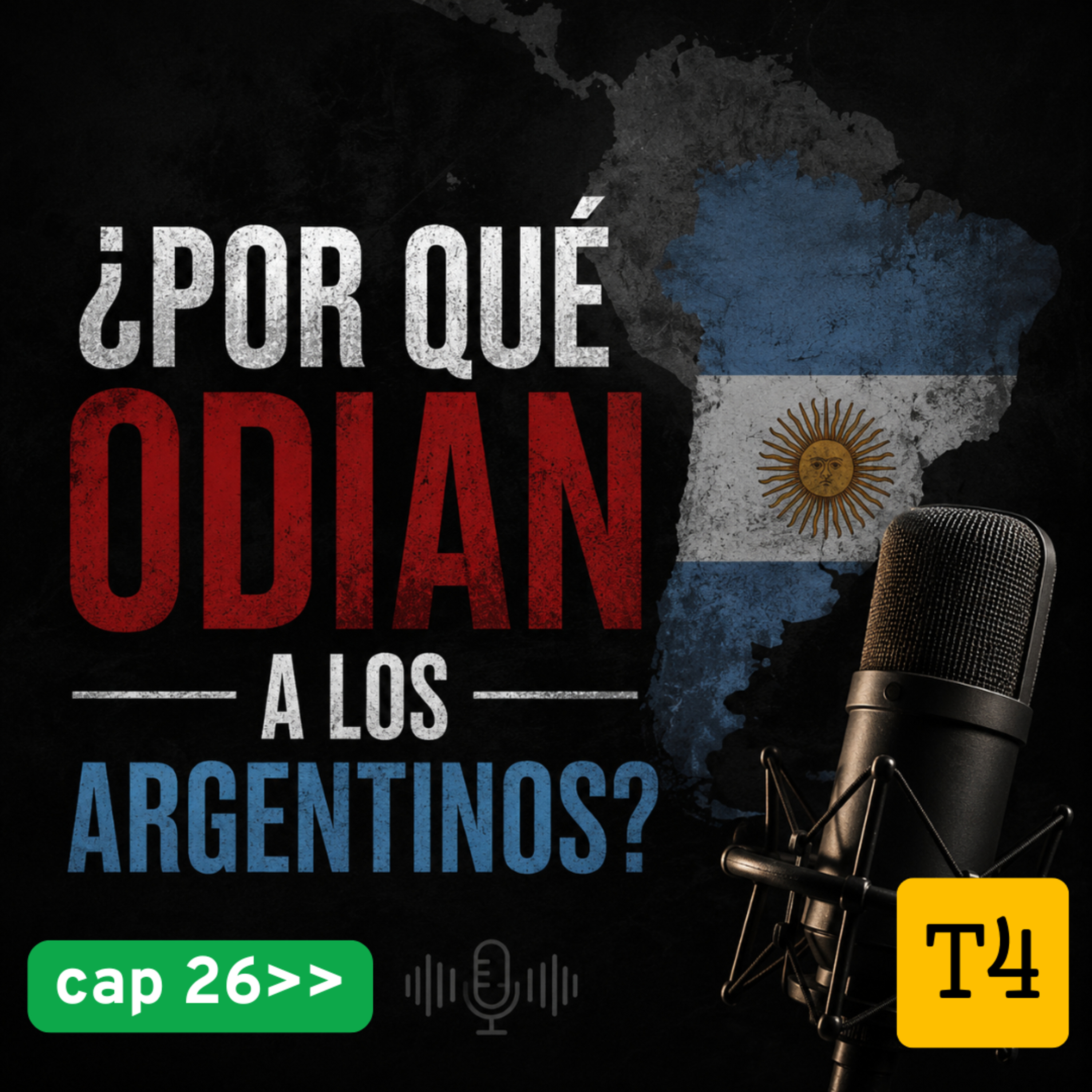t4 cap 26 ¿Por qué odian a los Argentinos? #puisss episode artwork