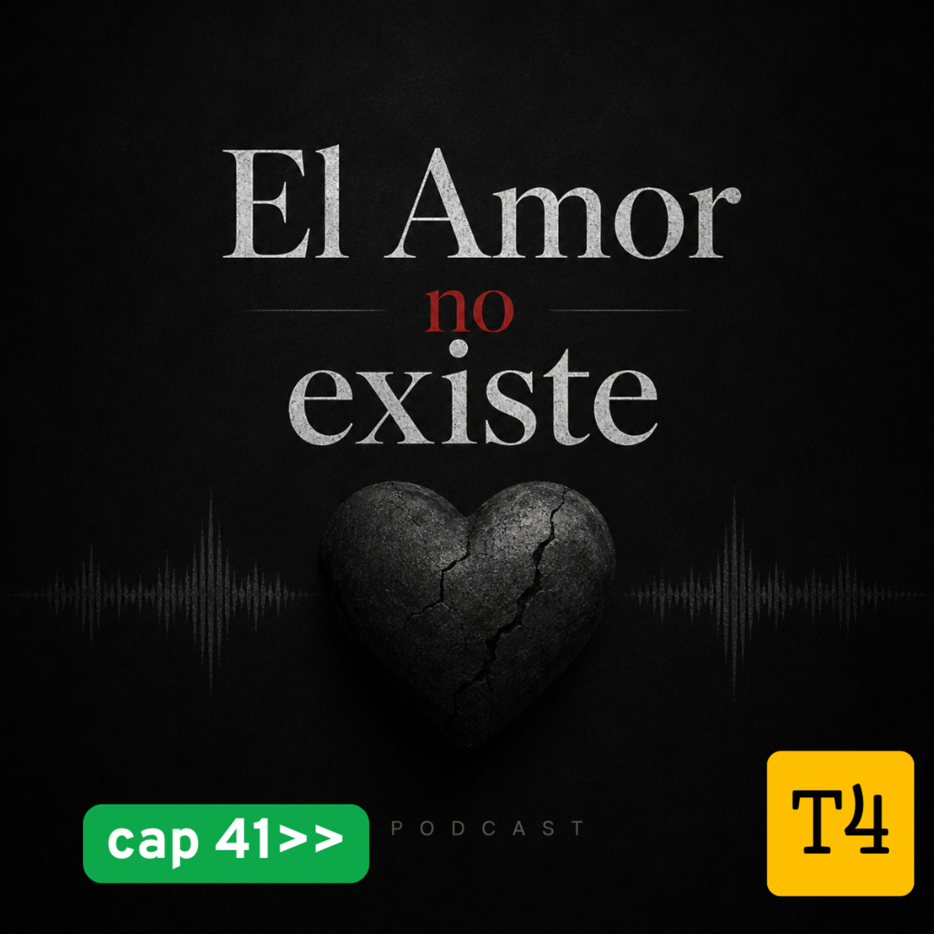 t4 cap 41 el amor no existe #puisss