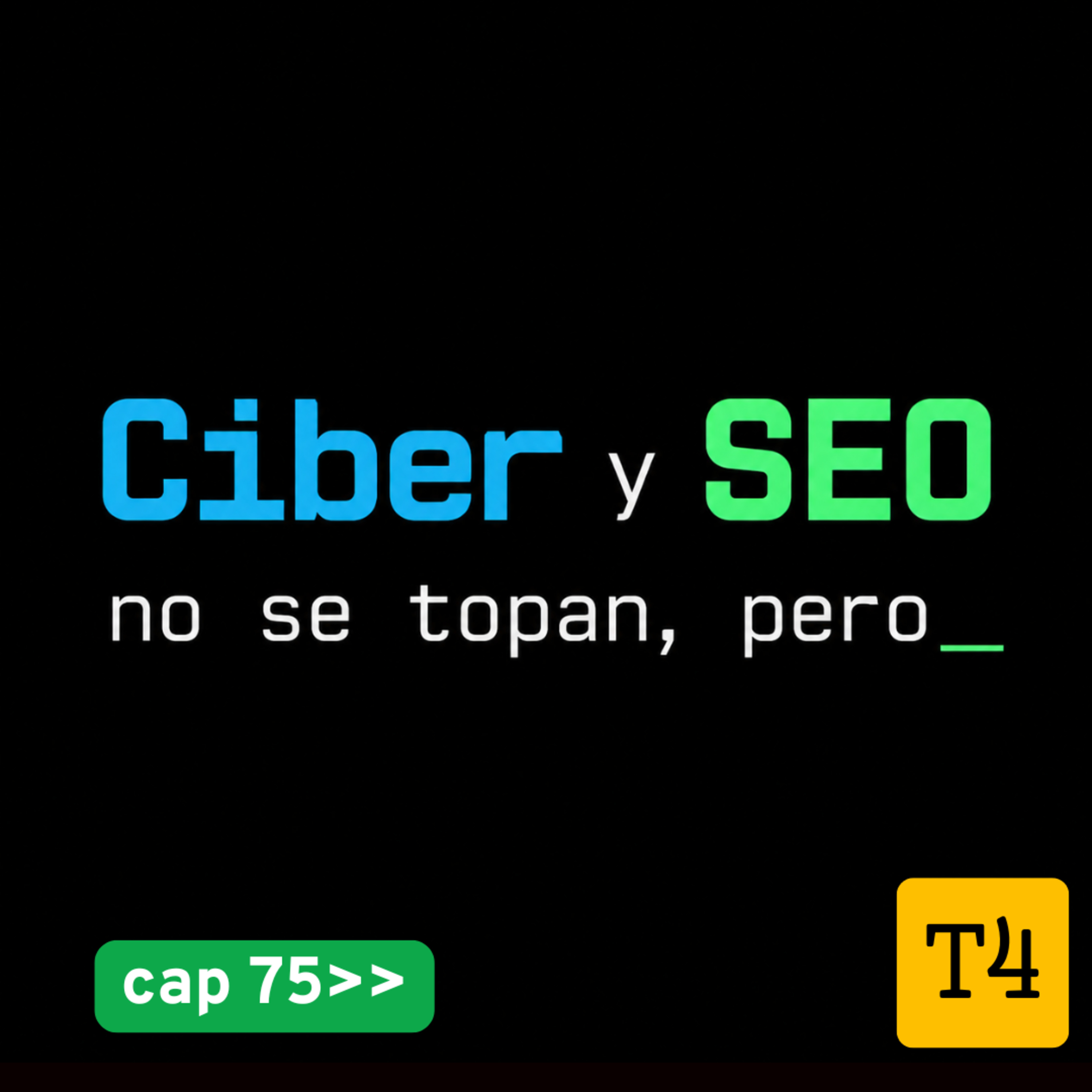 t4 cap 75 ciber y seo no se topan, pero... #puisss