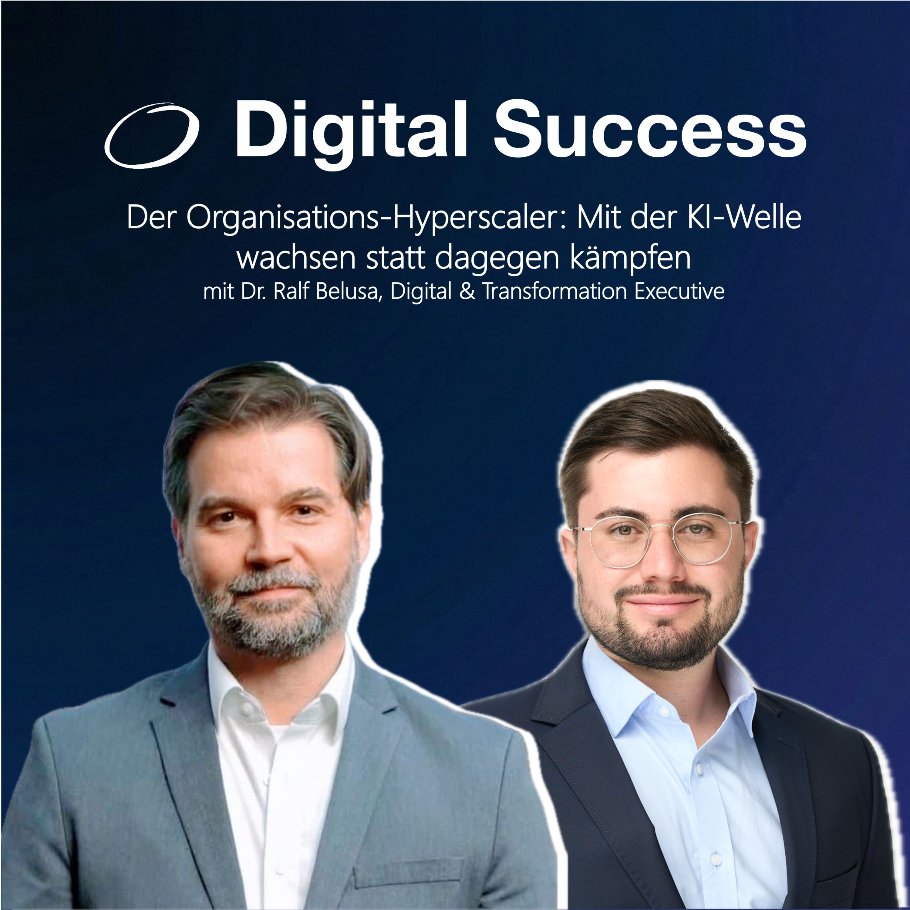 #90 Der Organisations-Hyperscaler | Wie Unternehmen mit der KI-Welle wachsen statt gegen sie zu kämpfen, mit Dr. Ralf Belusa episode artwork