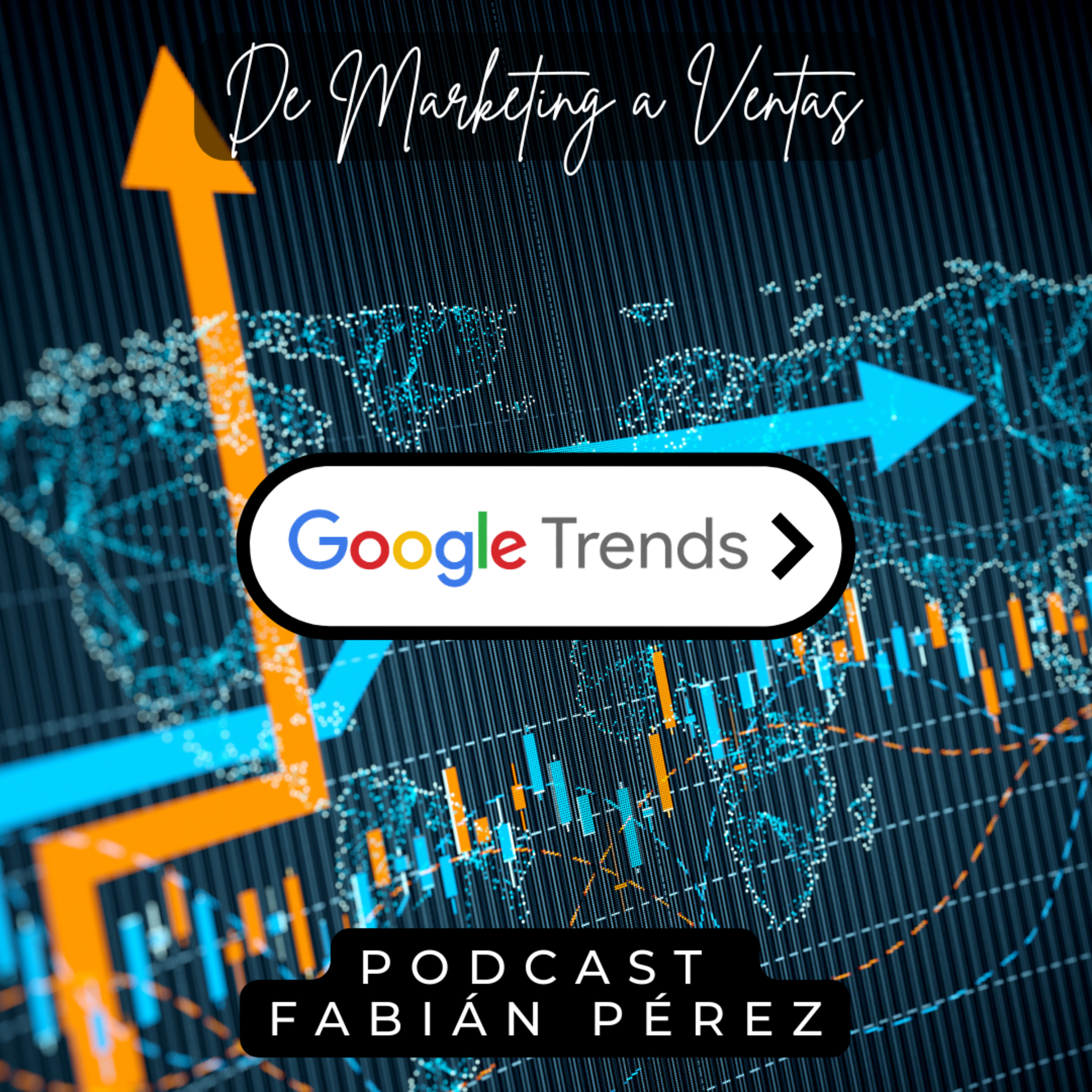 La bola de cristal del marketing digital: Google Trends. - Episodio 10