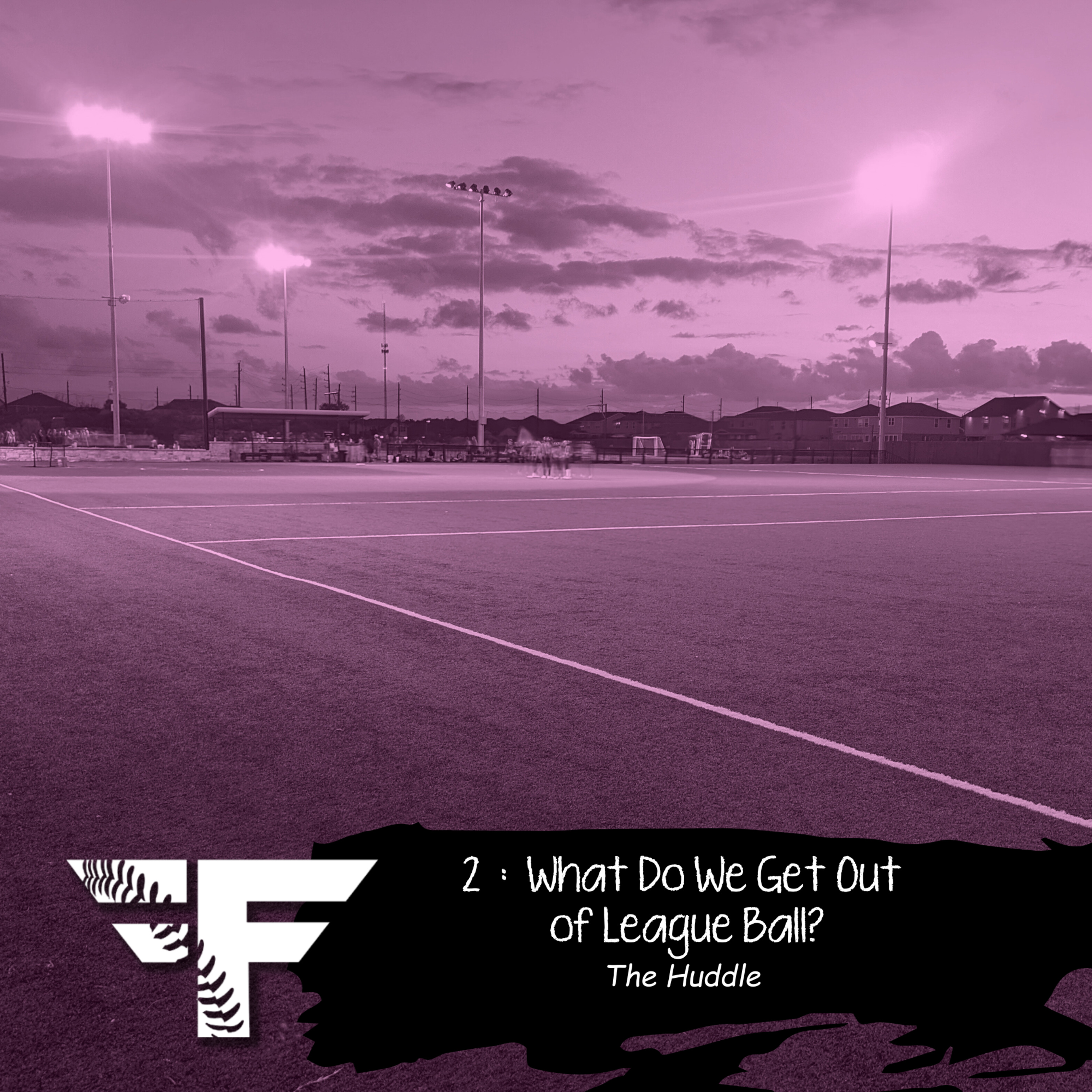 2 : What Do We Get Out of League Ball?  episode artwork