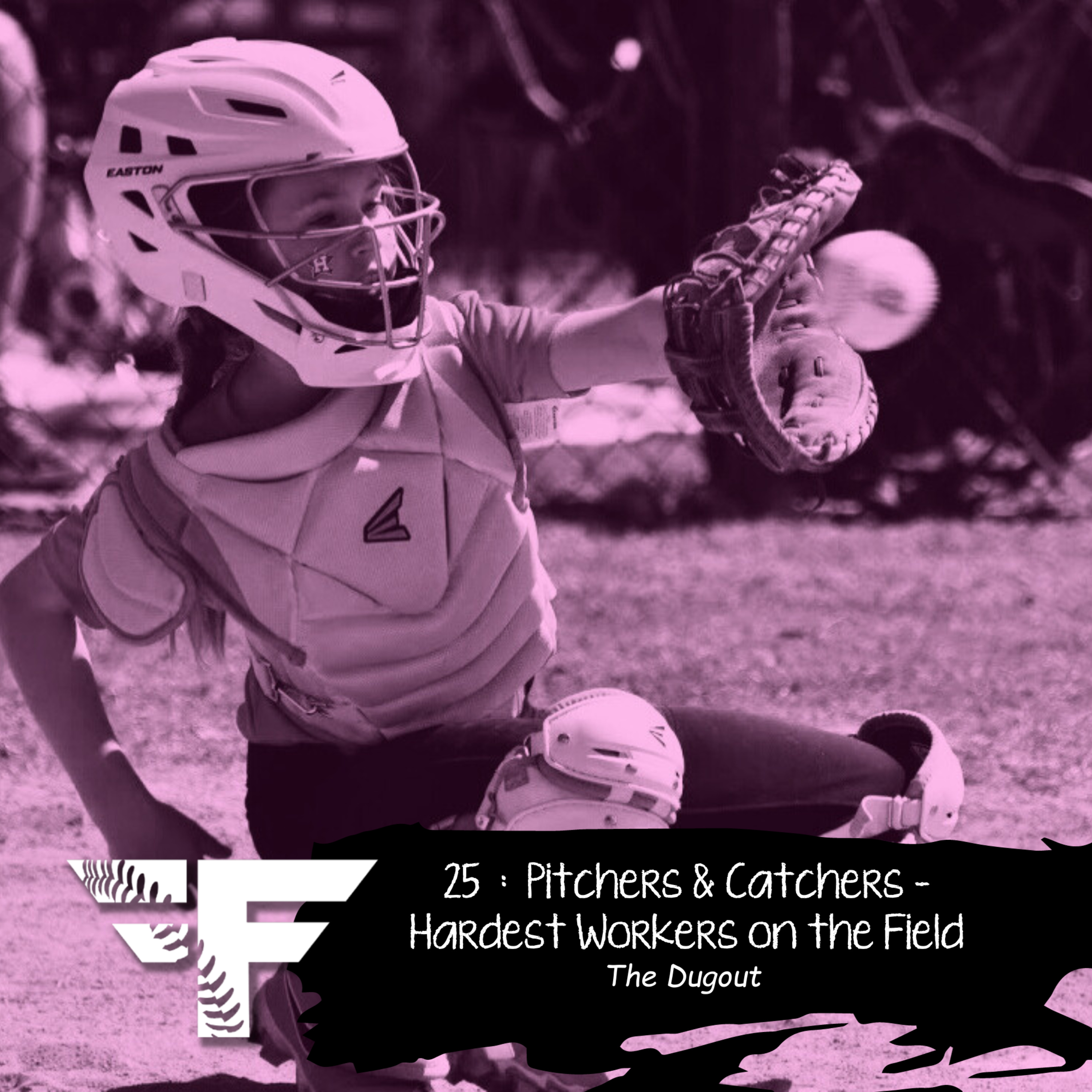 25 : Pitchers & Catchers - Hardest Workers on the Field episode artwork