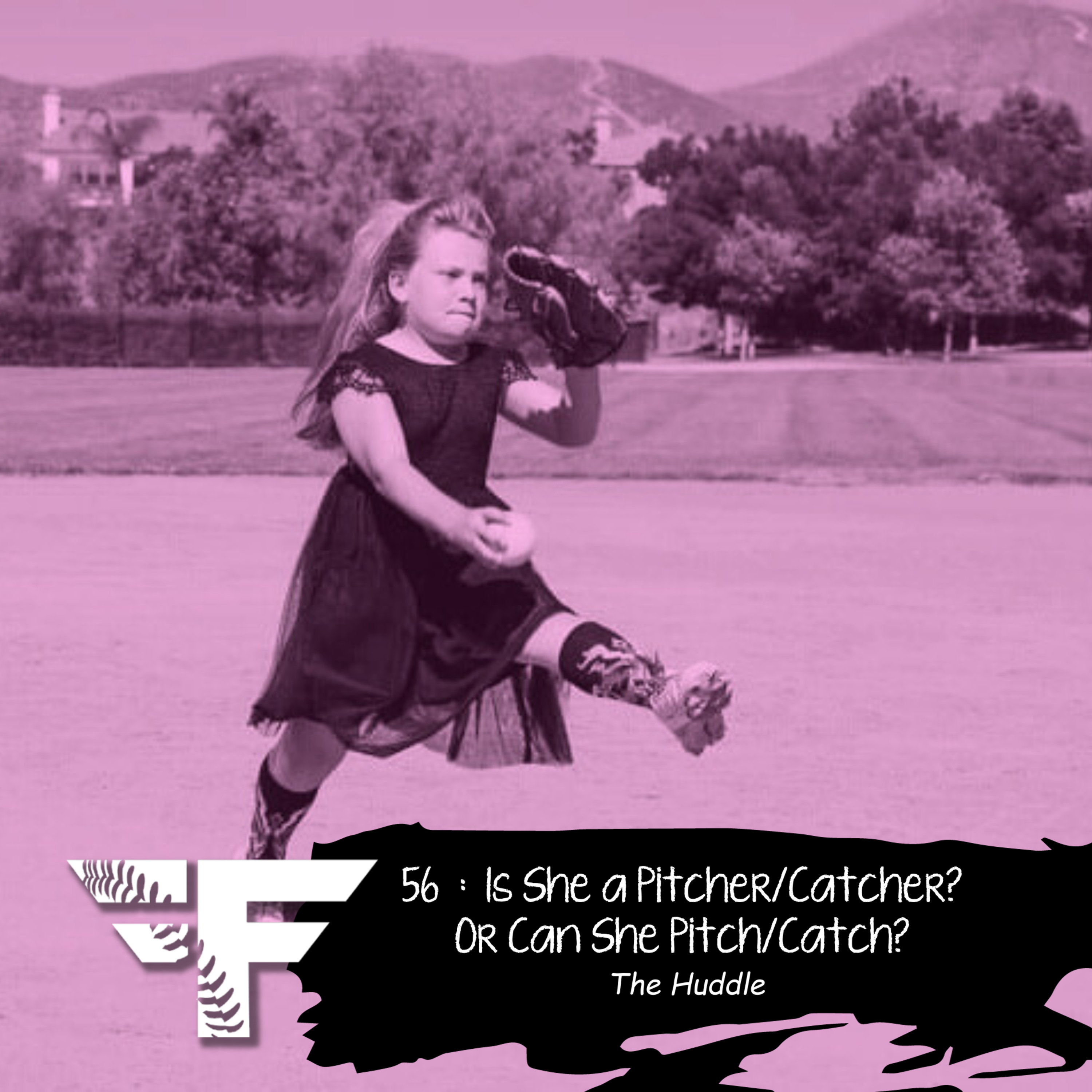 56 : Is She a Pitcher/Catcher? Or Can She Pitch/Catch? episode artwork