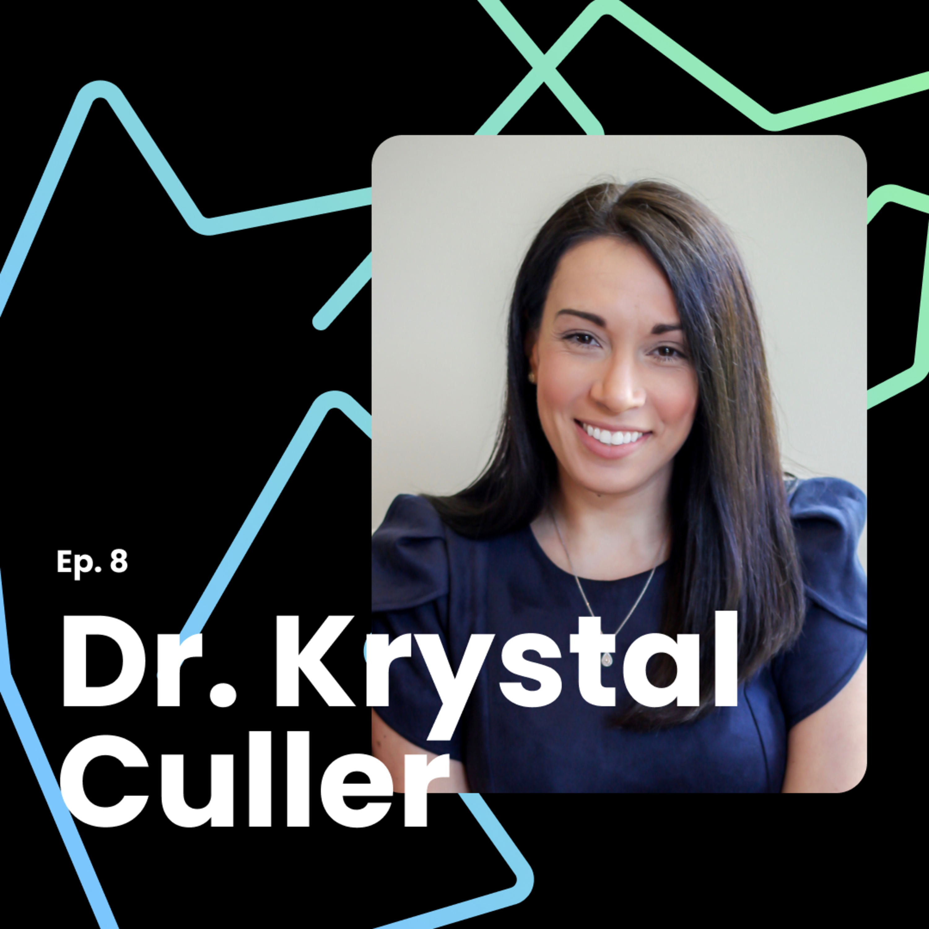 Ep. 8: Dr. Krystal Culler talks brain capital episode artwork