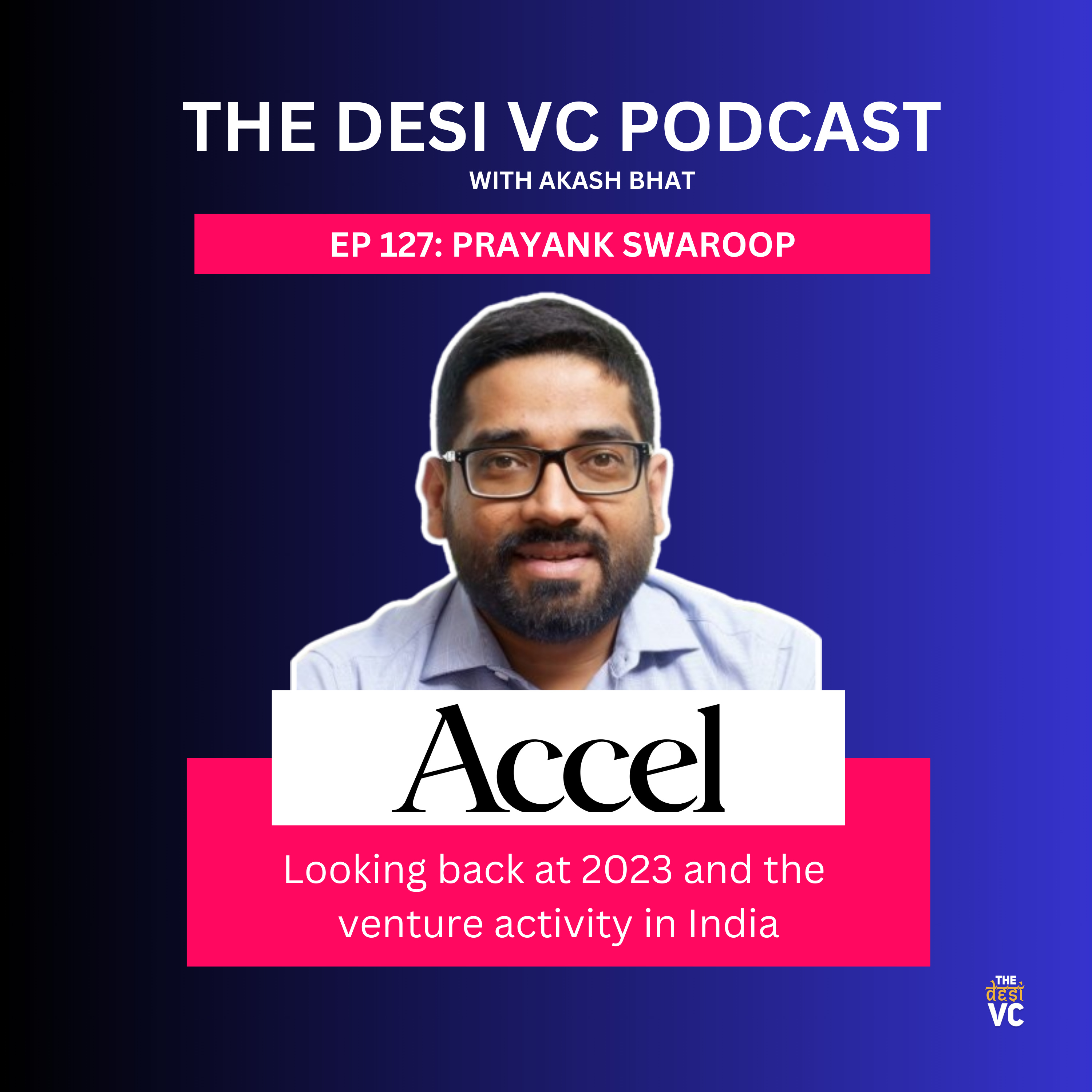 E128: Prayank Swaroop (Partner, Accel)
