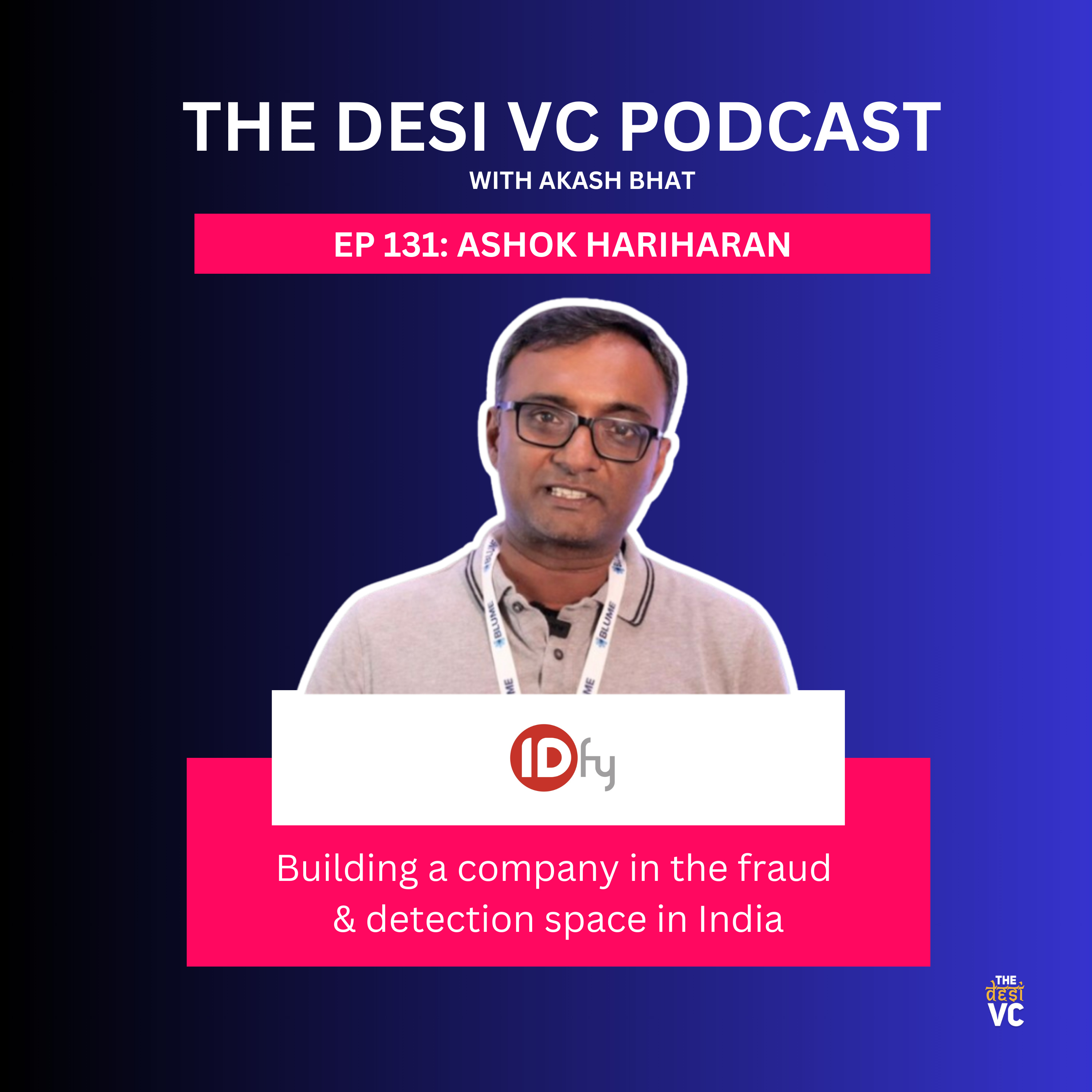 E131: Ashok Hariharan (CEO, IDfy)