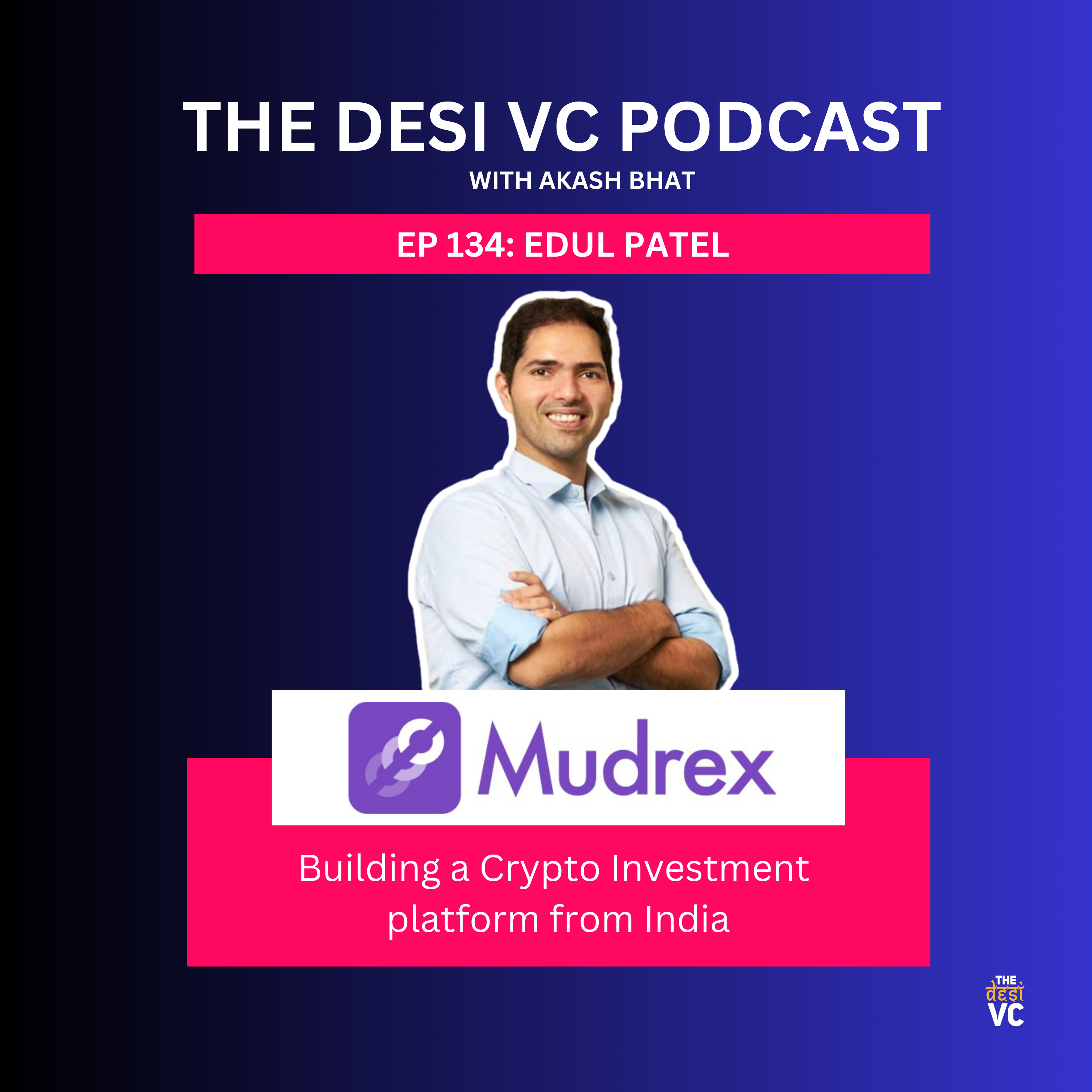 E134: Edul Patel (Co-founder & CEO, Mudrex)