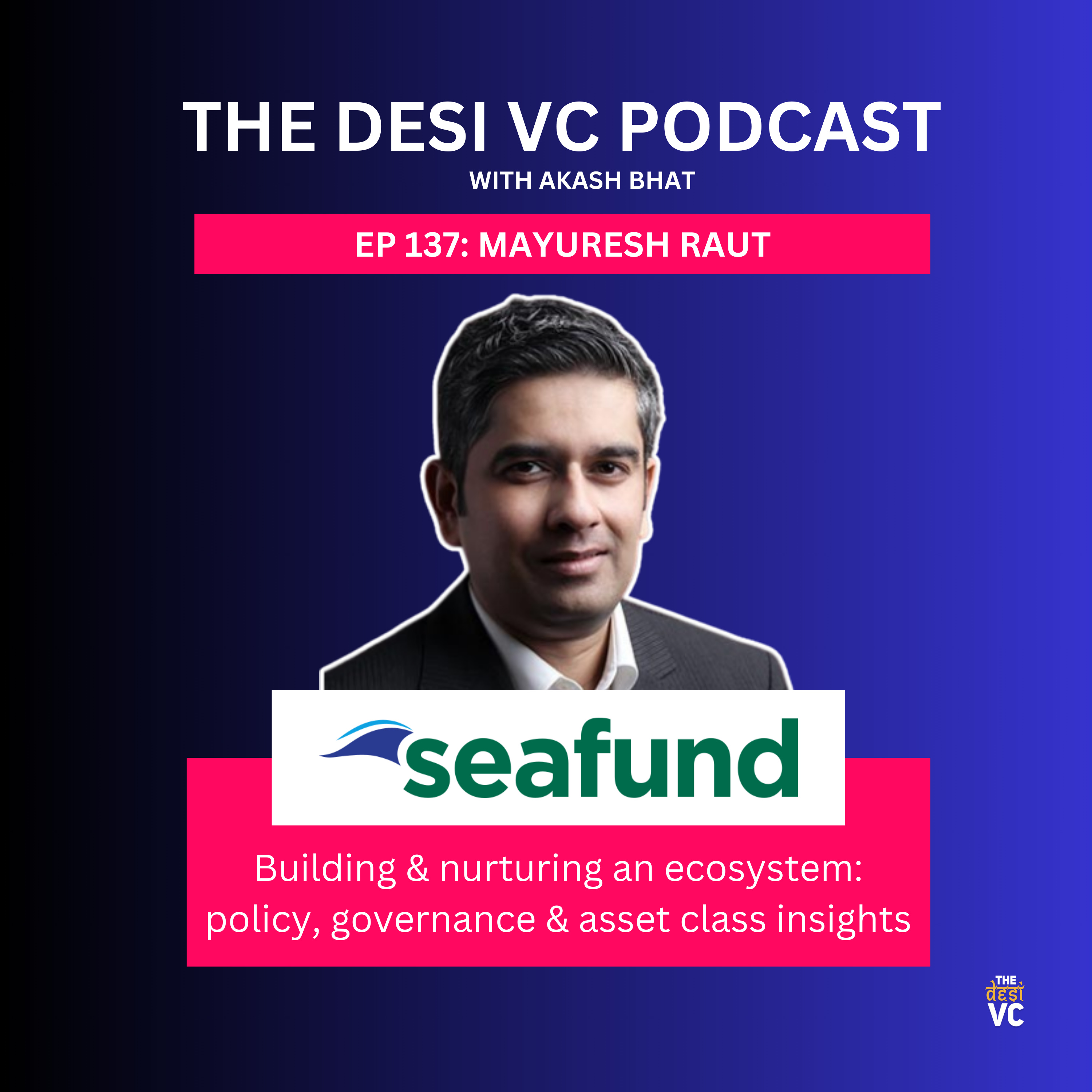 E137: Mayuresh Raut (Managing Partner, Seafund)