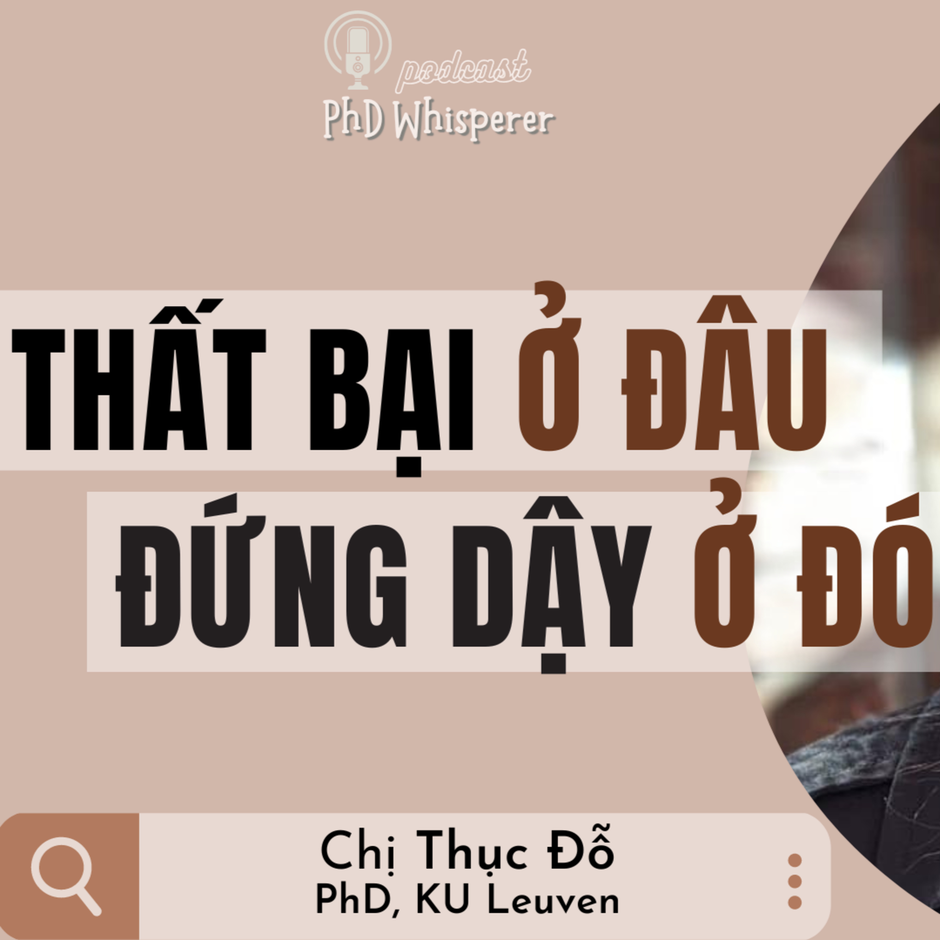 🎙️PhD Whisperer Ep 8 | Bài học từ THẤT BẠI, làm sao để có động lực BẮT ĐẦU lại việc học TIẾN SĨ? | episode artwork
