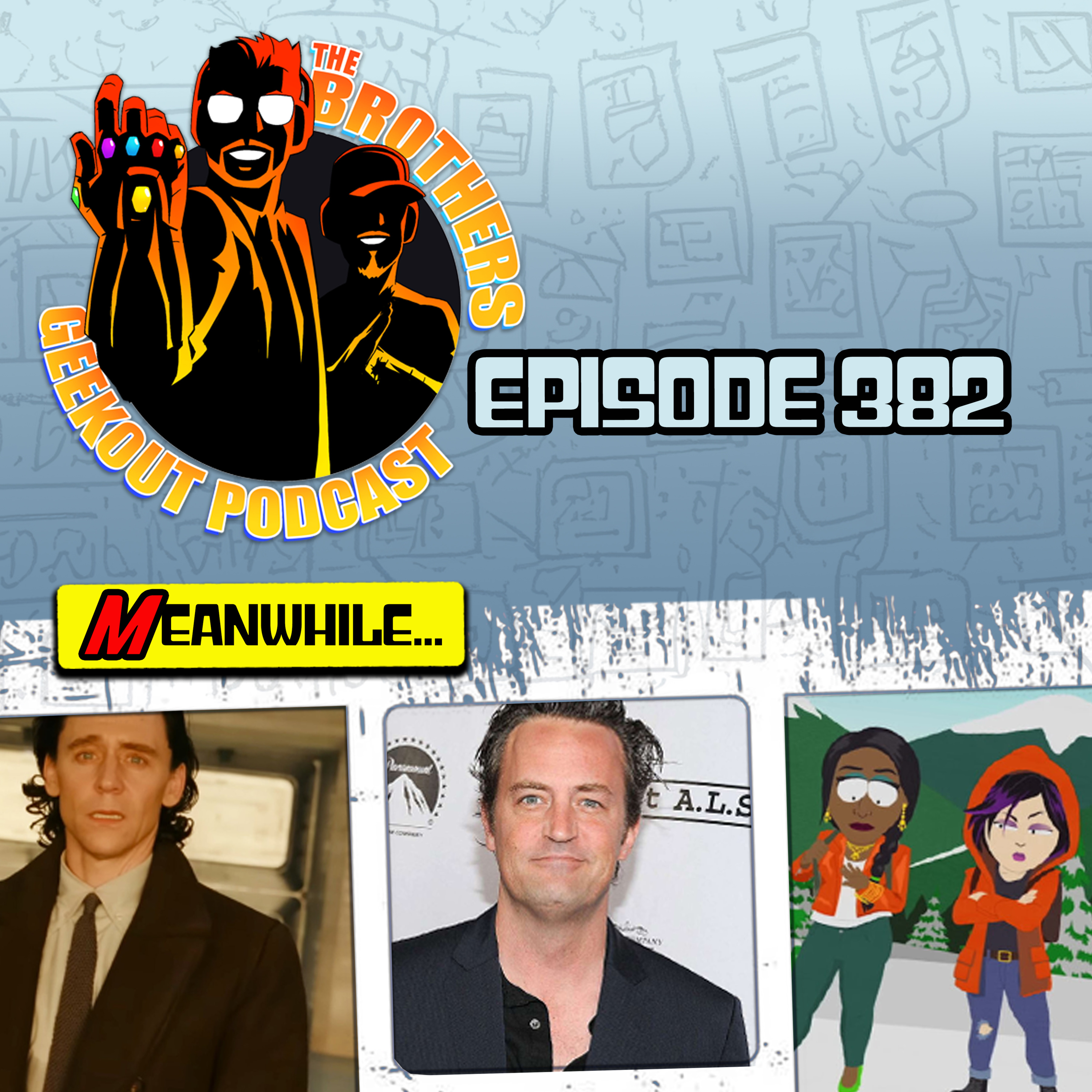 Episode 382 - R.I.P Matthew Perry, Loki, Echo, South Park, Controversial question on DCEU episode artwork