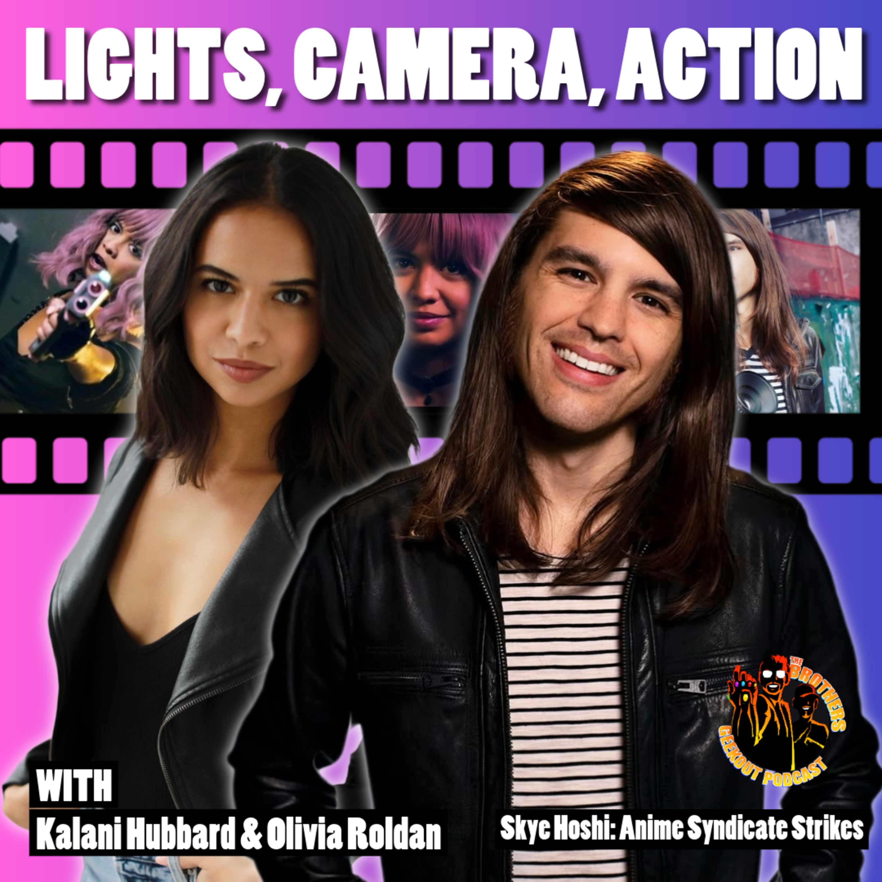 Lights, Camera, Action with Kalani Hubbard & Olivia Roldan - Skye Hoshi: Anime Syndicate Strikes episode artwork