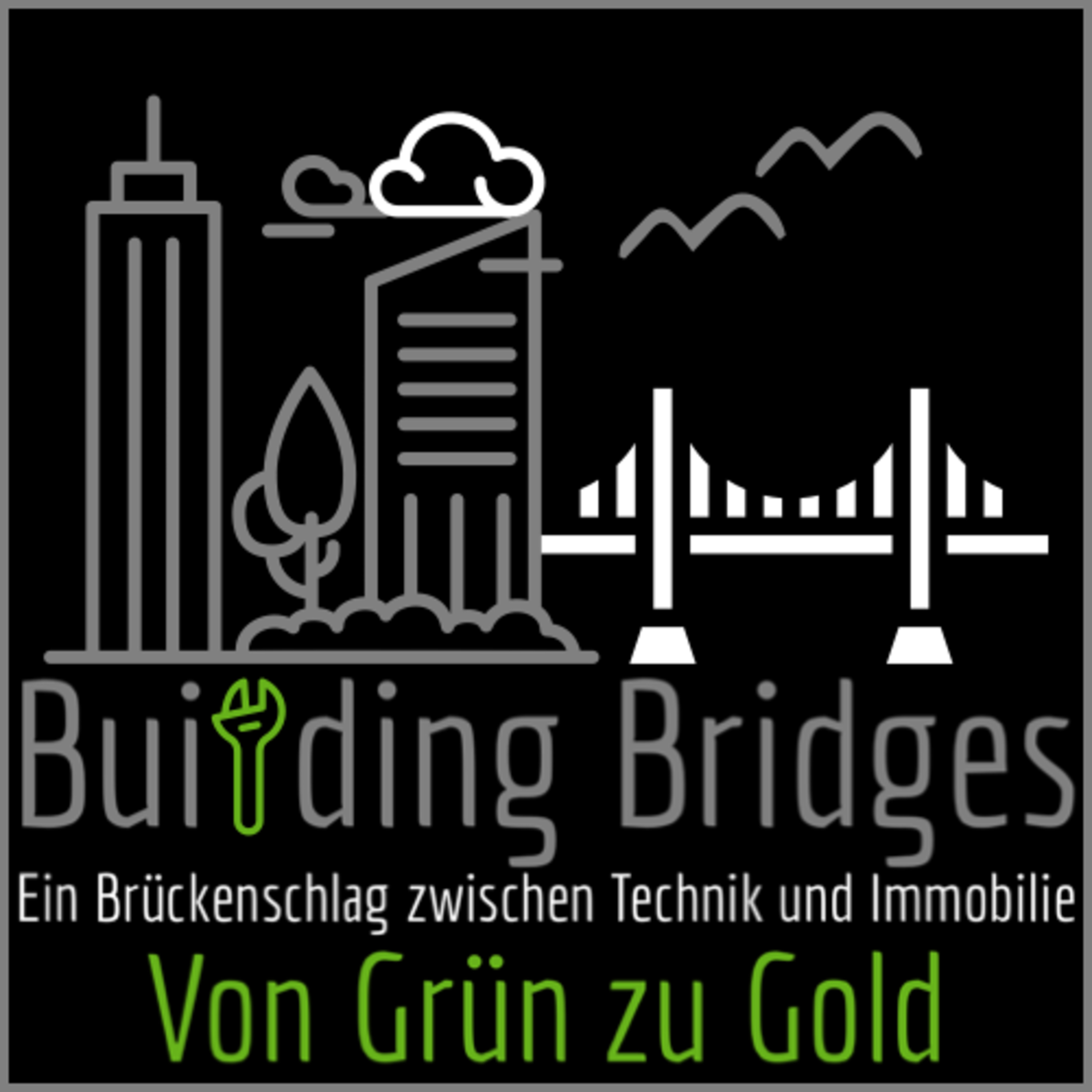 Building Bridges: Ein Brückenschlag zwischen Technik und Immobilie