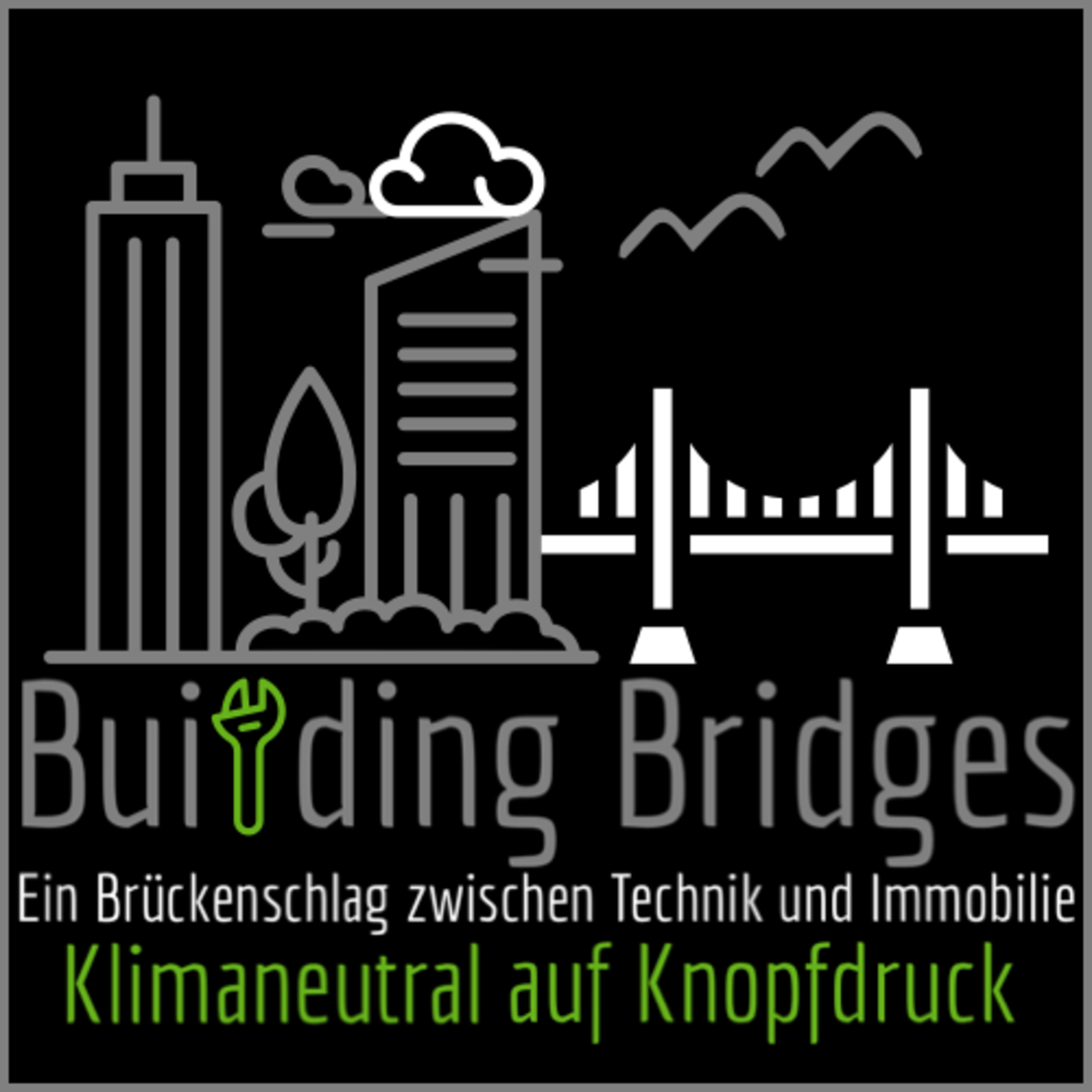 Building Bridges: Ein Brückenschlag zwischen Technik und Immobilie