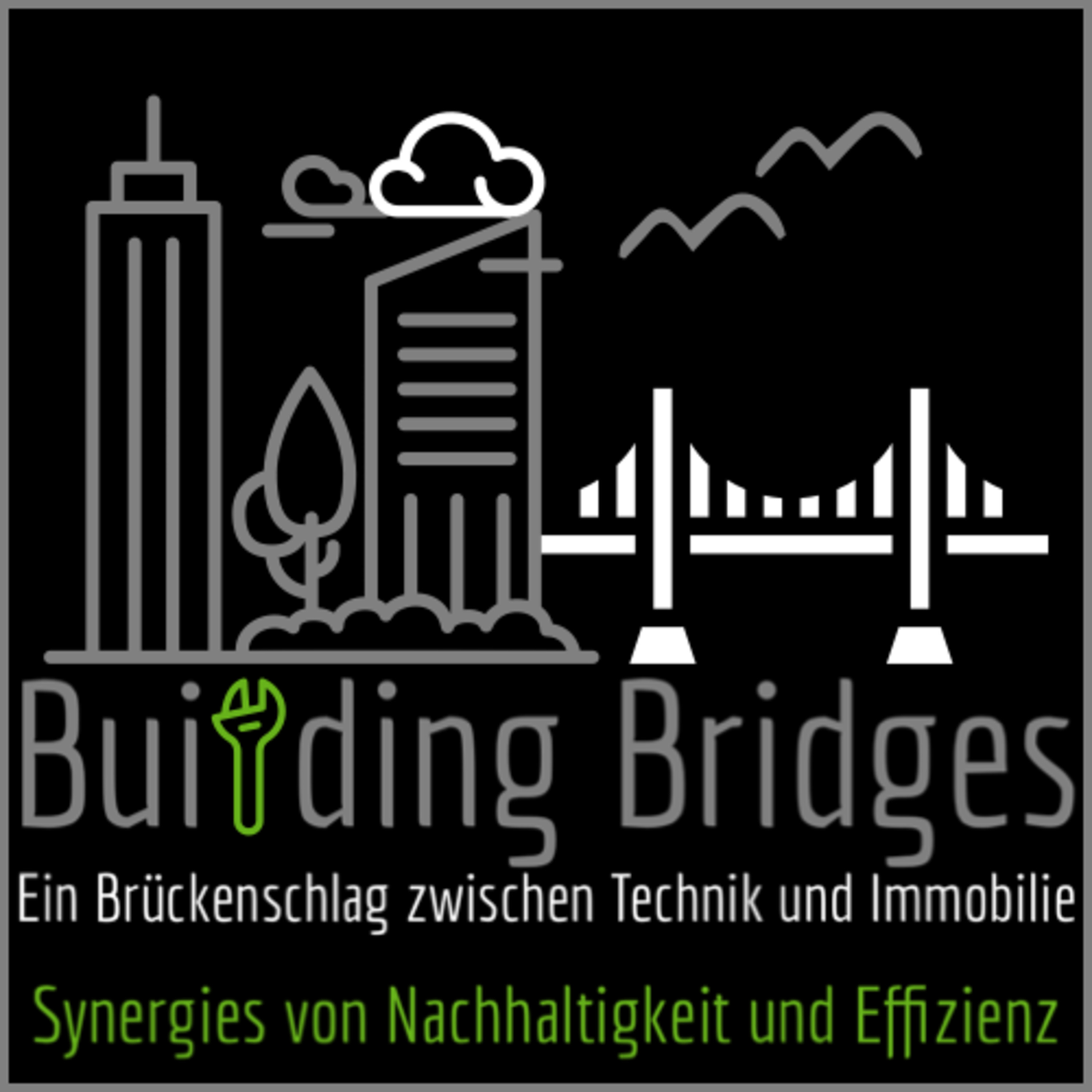 Building Bridges: Ein Brückenschlag zwischen Technik und Immobilie